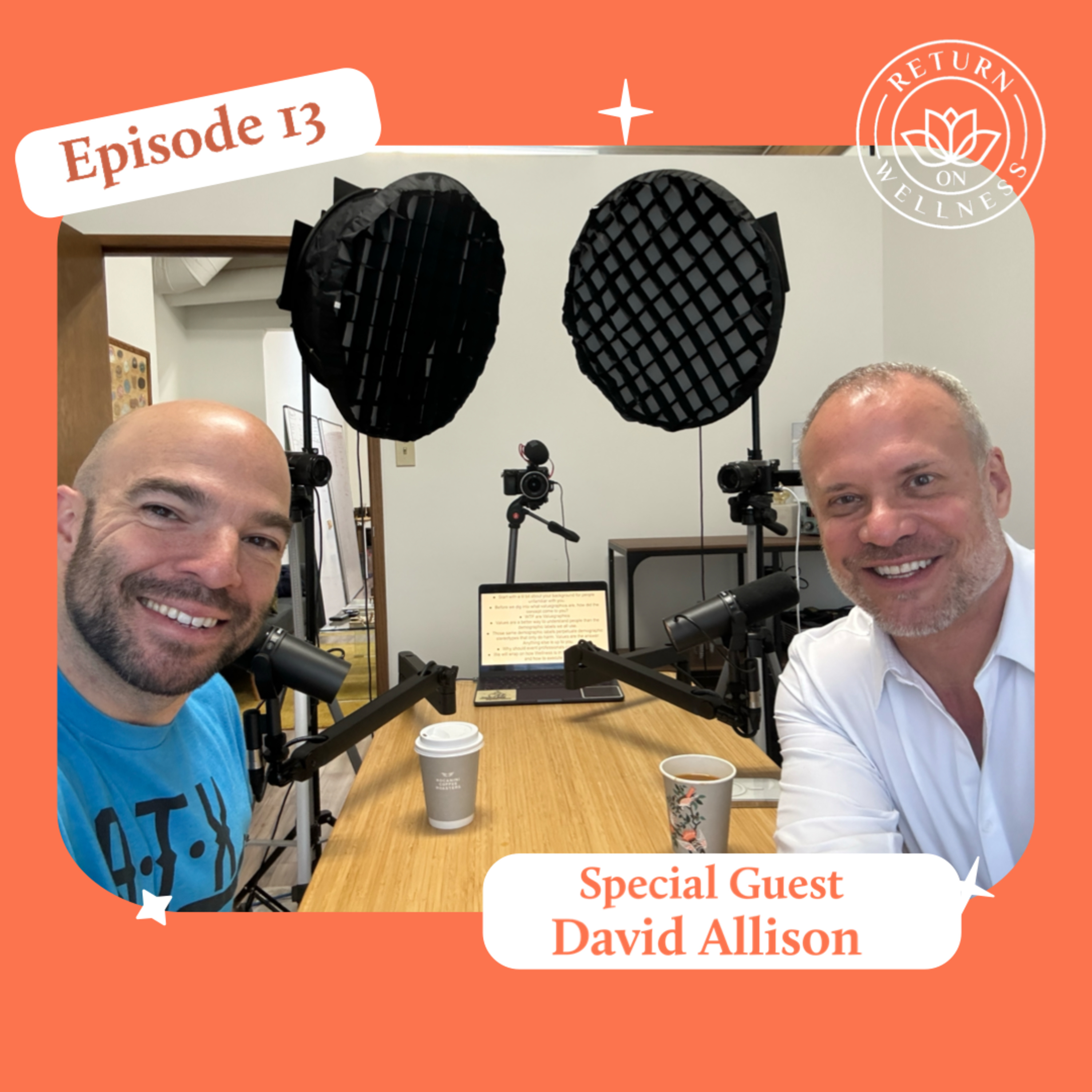 Return on Wellness Episode 13 - David Allison Founder of The Valuegraphics Project episode artwork