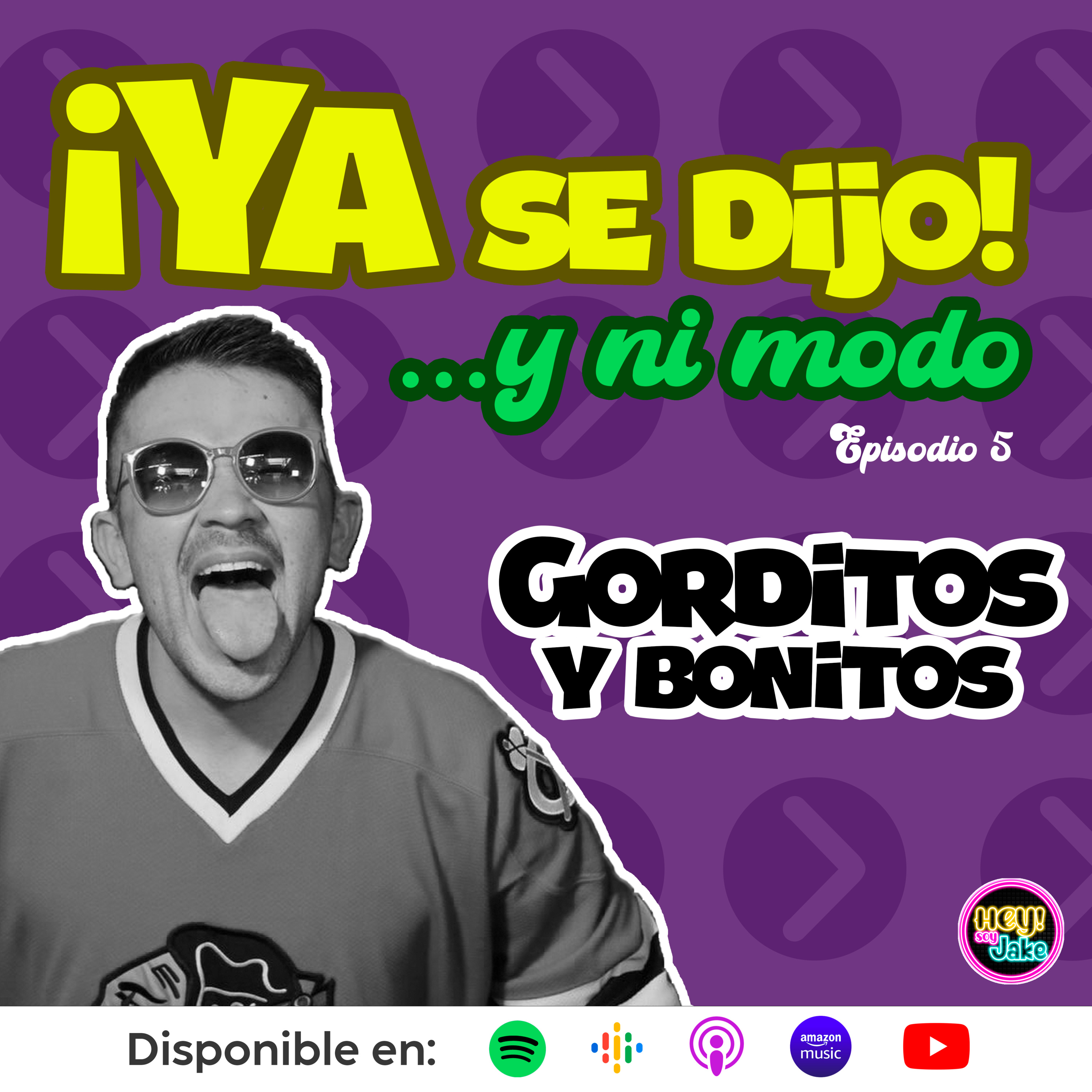 Gorditos y bonitos - Episodio 5 episode artwork
