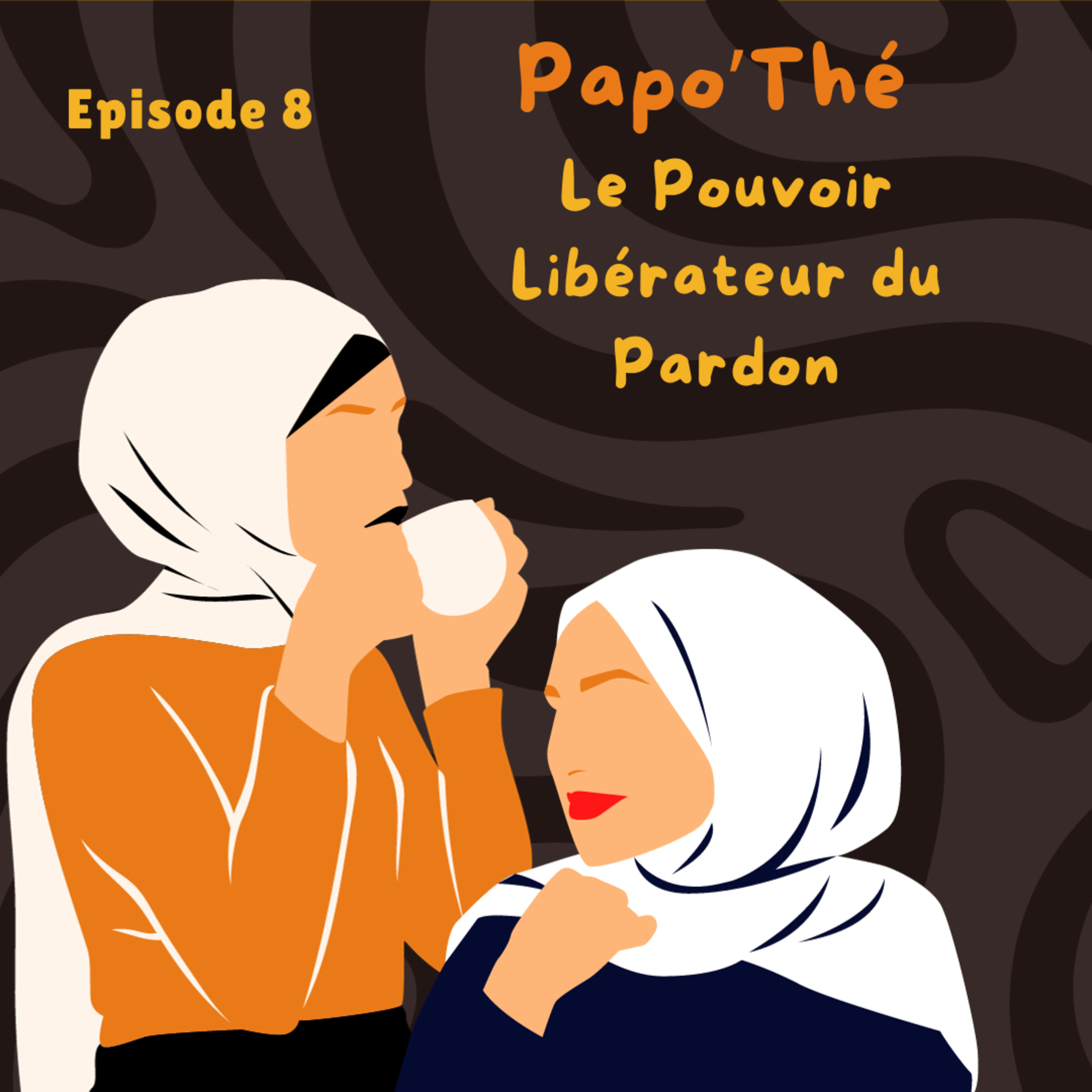 Episode 8 - Le Pouvoir Libérateur du Pardon episode artwork