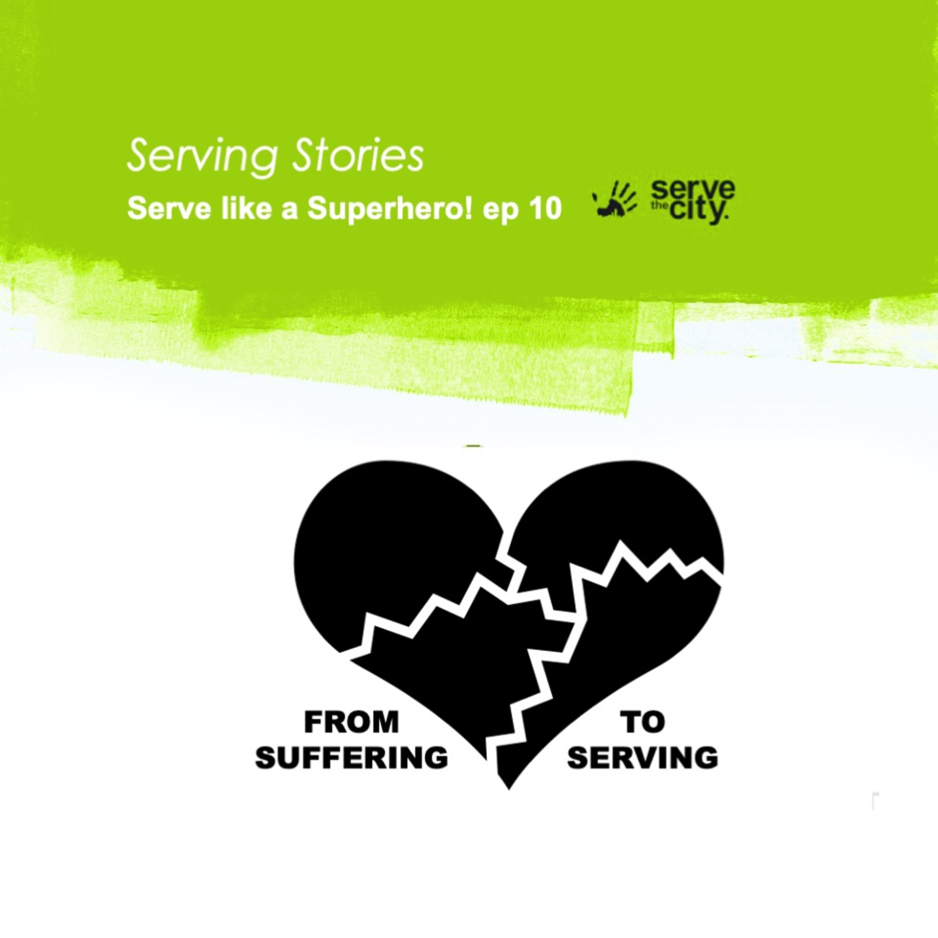 Serve Like a Superhero: Transform Suffering to Serving