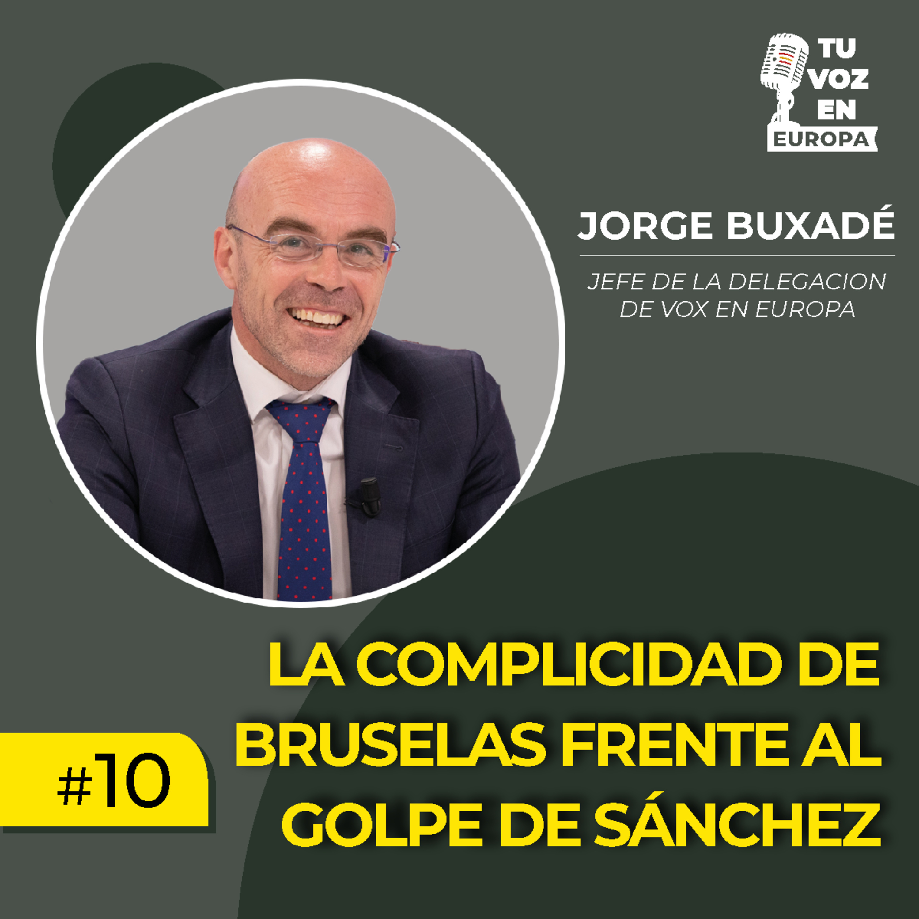 TU VOZ EN EUROPA | #10 con JORGE BUXADÉ | La complicidad de Bruselas frente al golpe de Sánchez episode artwork