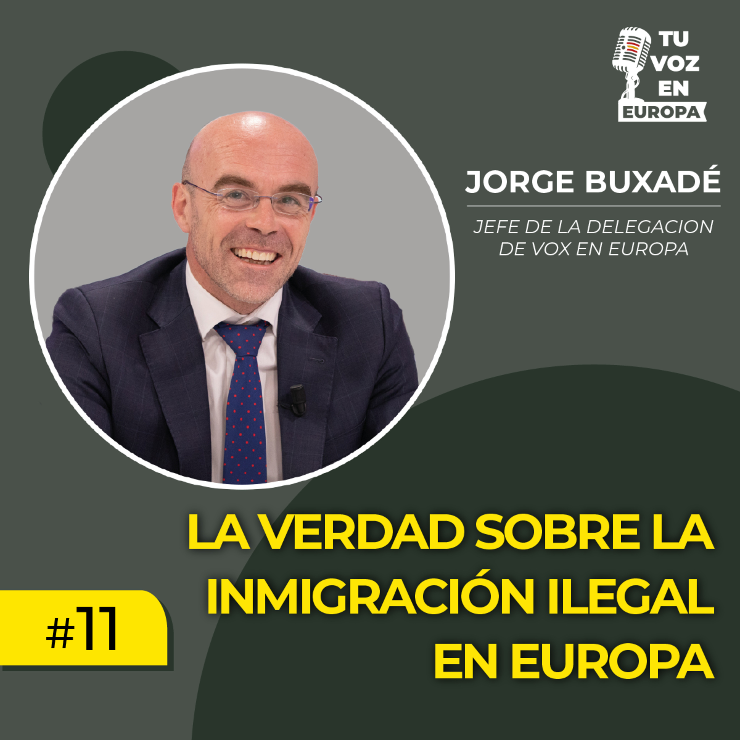 TU VOZ EN EUROPA | #11 con JORGE BUXADÉ | La verdad sobre la inmigración ilegal en Europa episode artwork