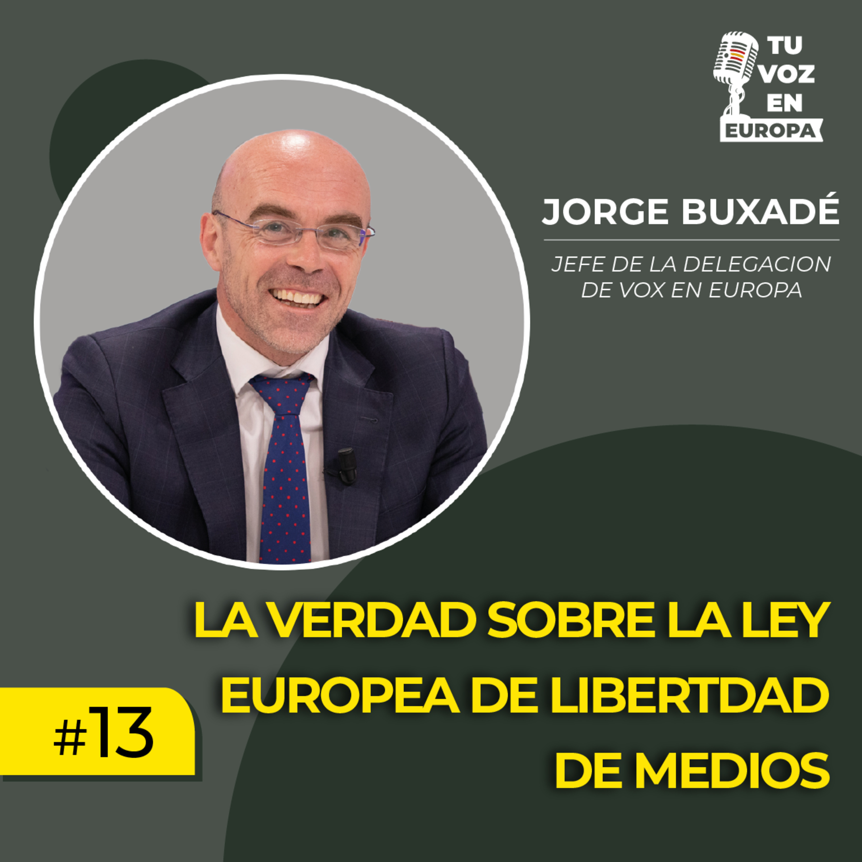 TU VOZ EN EUROPA | #13 con JORGE BUXADÉ | La verdad sobre la ley europea de libertad de medios episode artwork