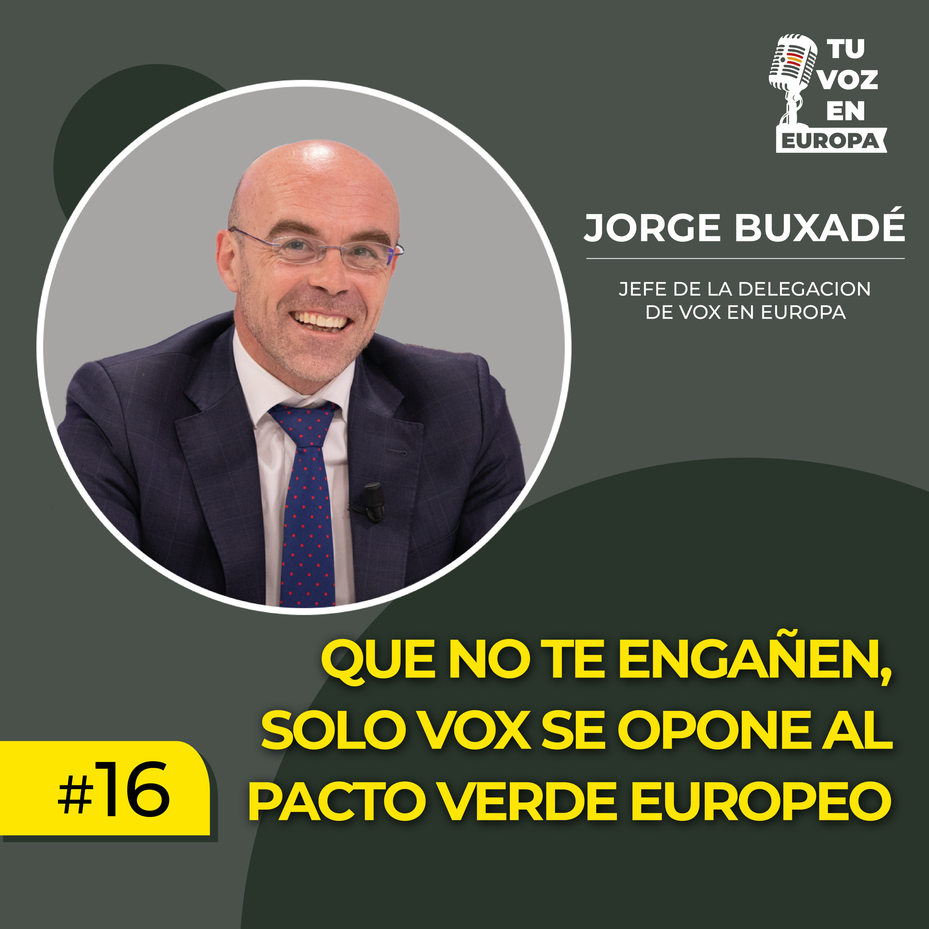 TU VOZ EN EUROPA | #16 con JORGE BUXADÉ | Que no te engañen, solo VOX se opone al Pacto Verde europeo episode artwork