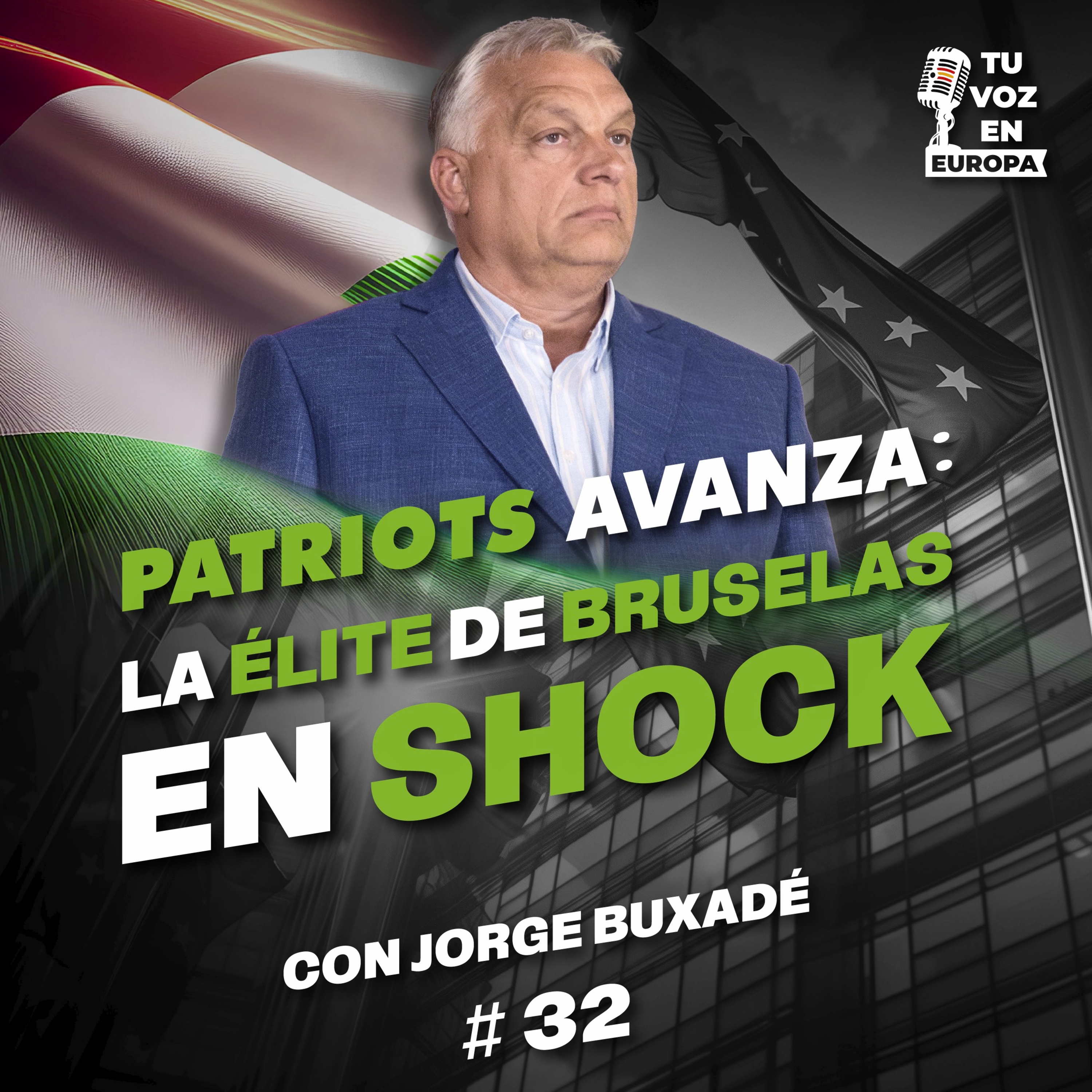 Patriots avanza: La élite de Bruselas en shock | TU VOZ EN EUROPA | #32 con JORGE BUXADÉ episode artwork