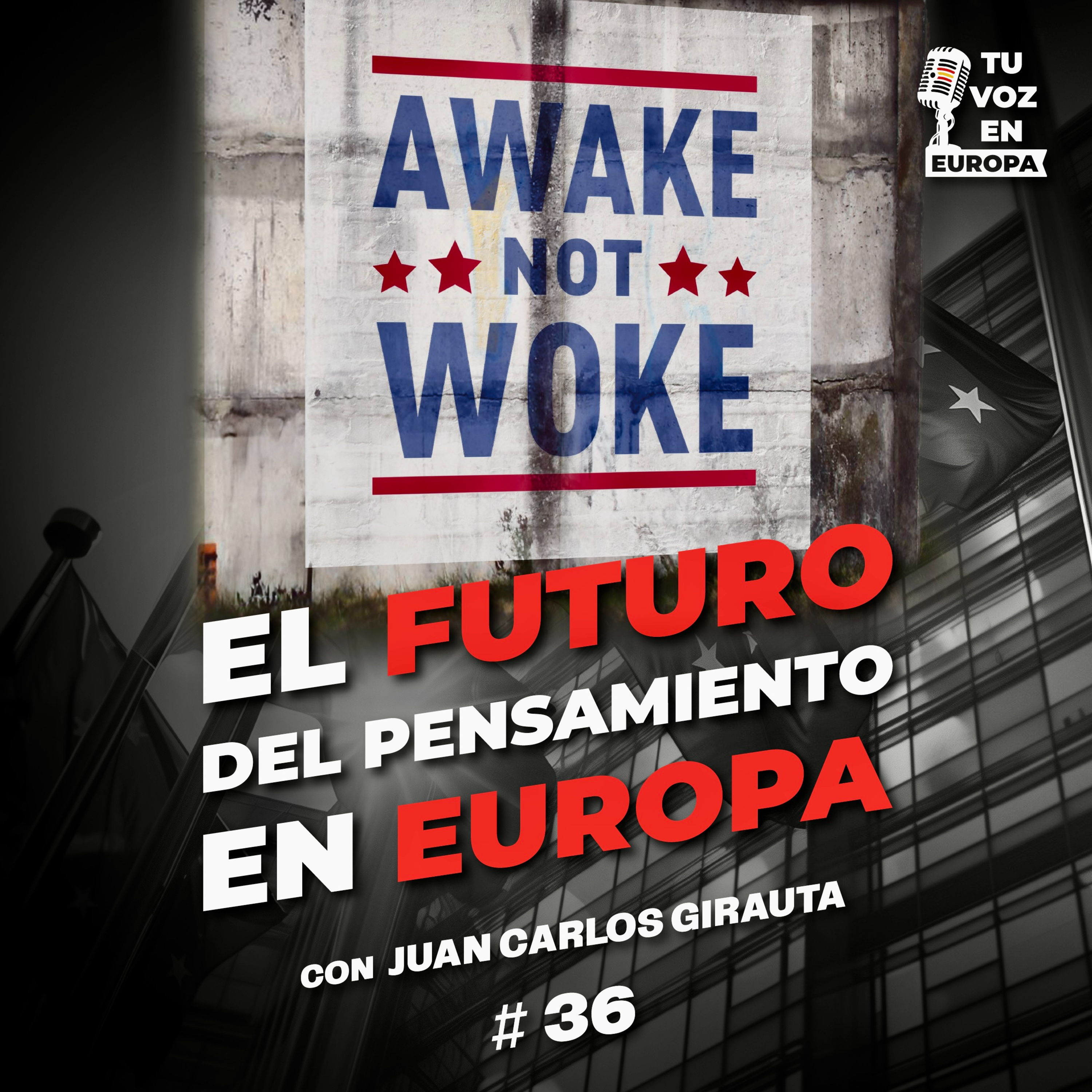 El futuro del pensamiento en Europa | TU VOZ EN EUROPA | #36 con JUAN CARLOS GIRAUTA episode artwork