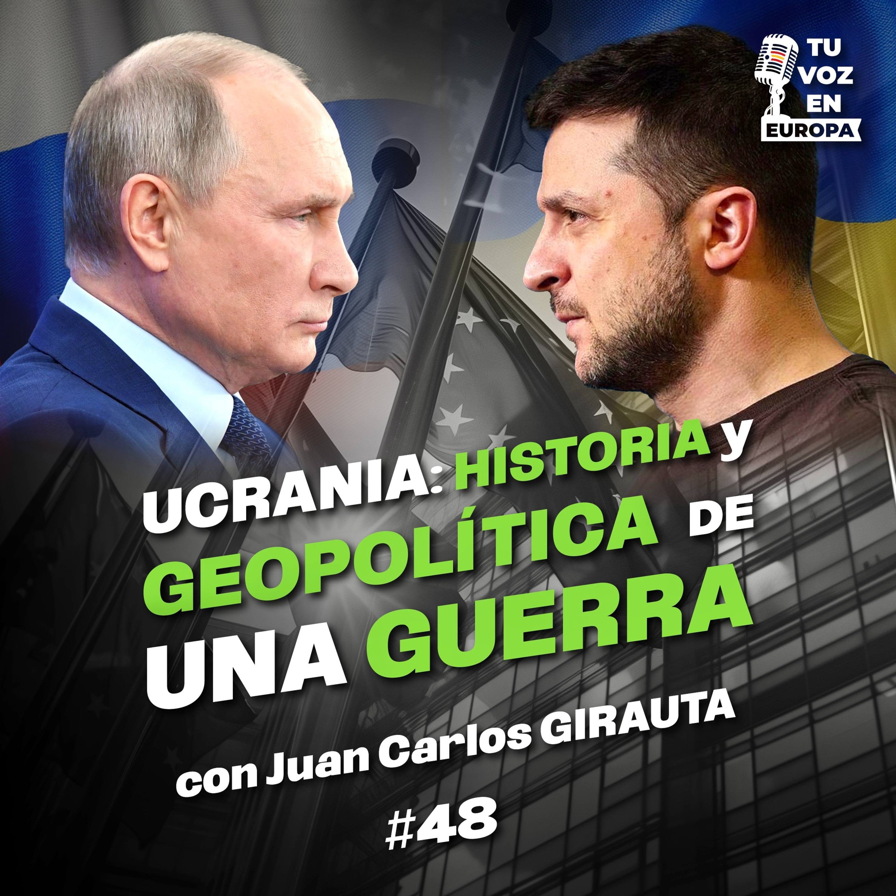Ucrania: historia y geopolítica de una guerra | TU VOZ EN EUROPA | #48 con J.C GIRAUTA episode artwork