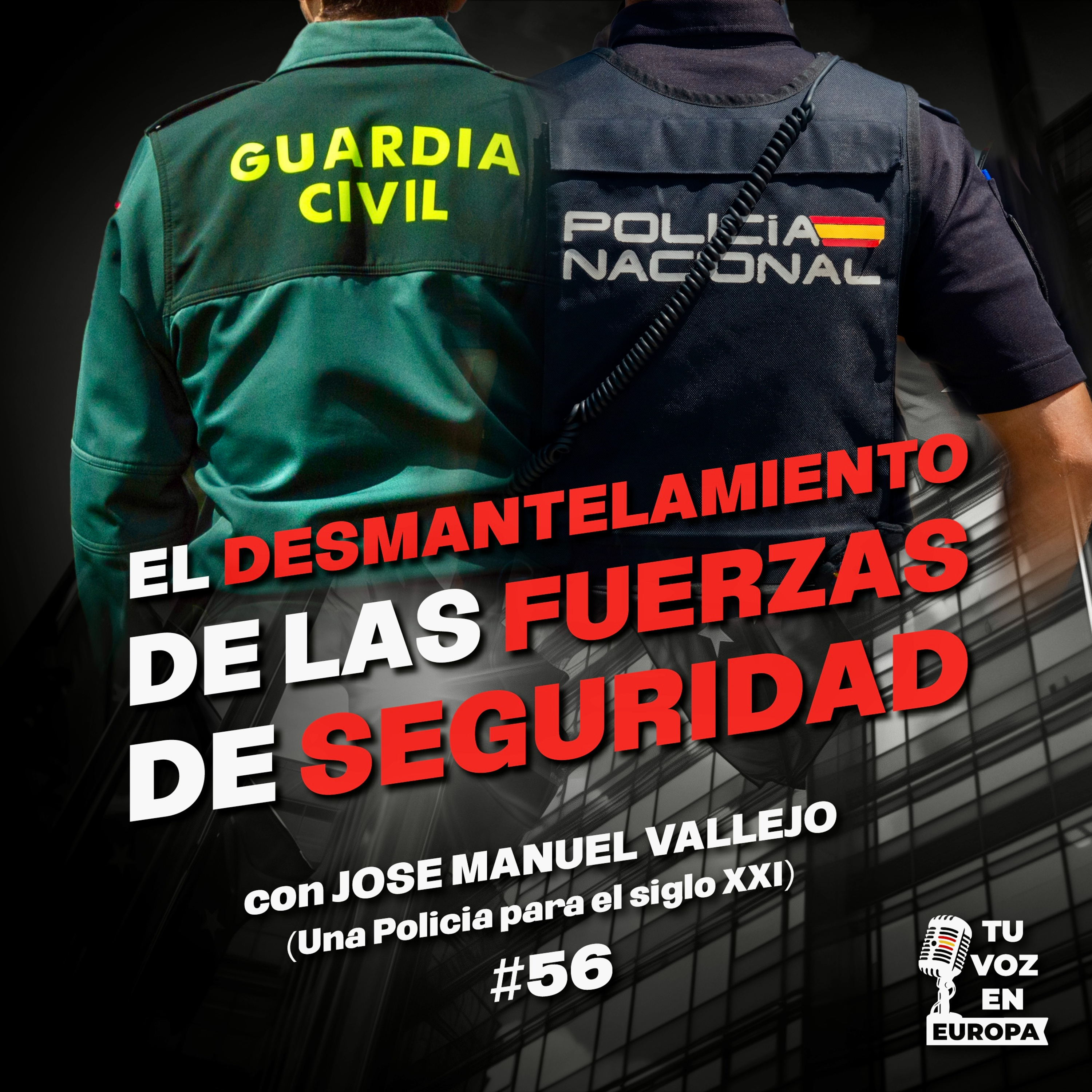 El desmantelamiento de las fuerzas de seguridad | TU VOZ EN EUROPA | #56 con JOSE MANUEL VALLEJO episode artwork