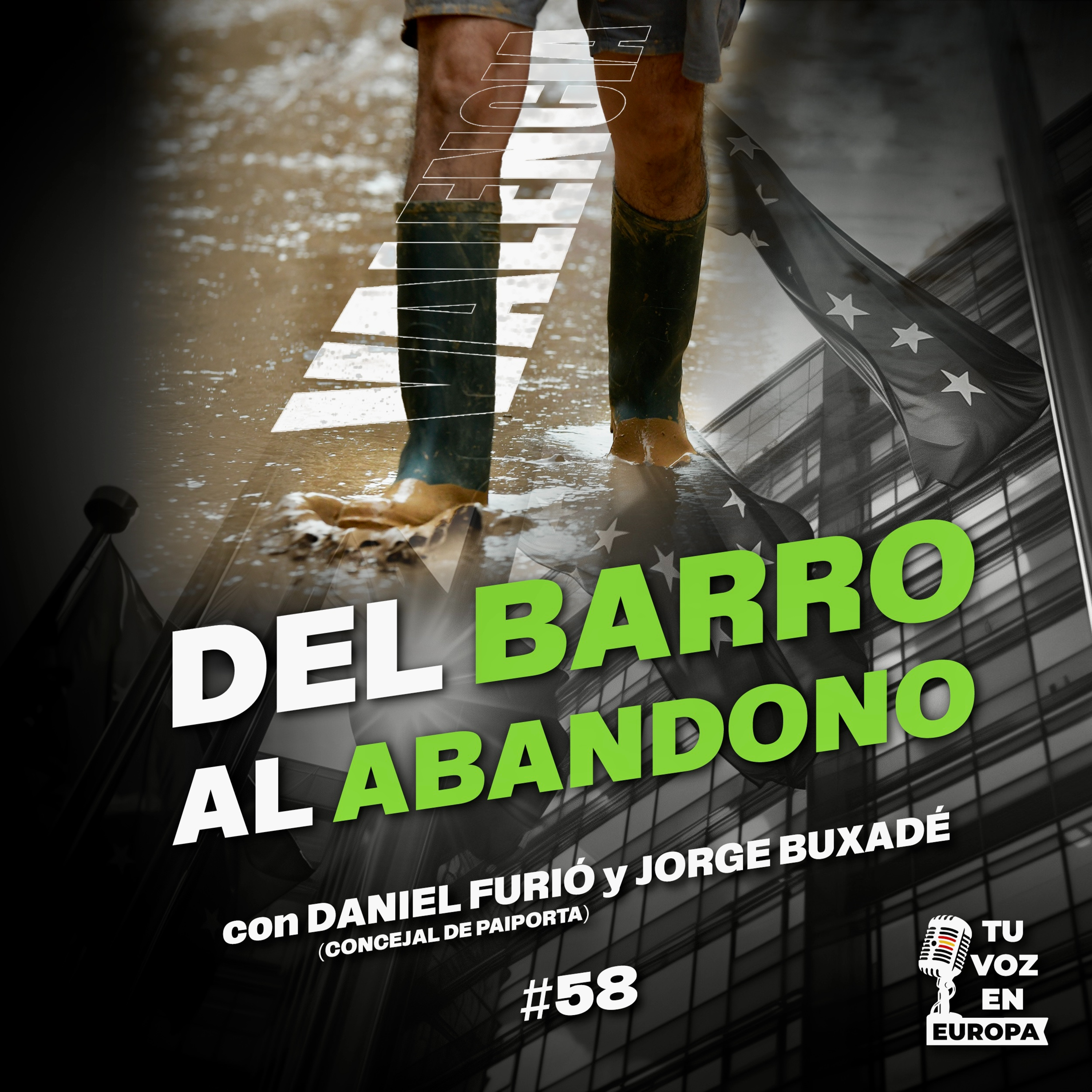 Del barro al abandono | TU VOZ EN EUROPA | #58 con JORGE BUXADÉ Y DANIEL FURIÓ episode artwork