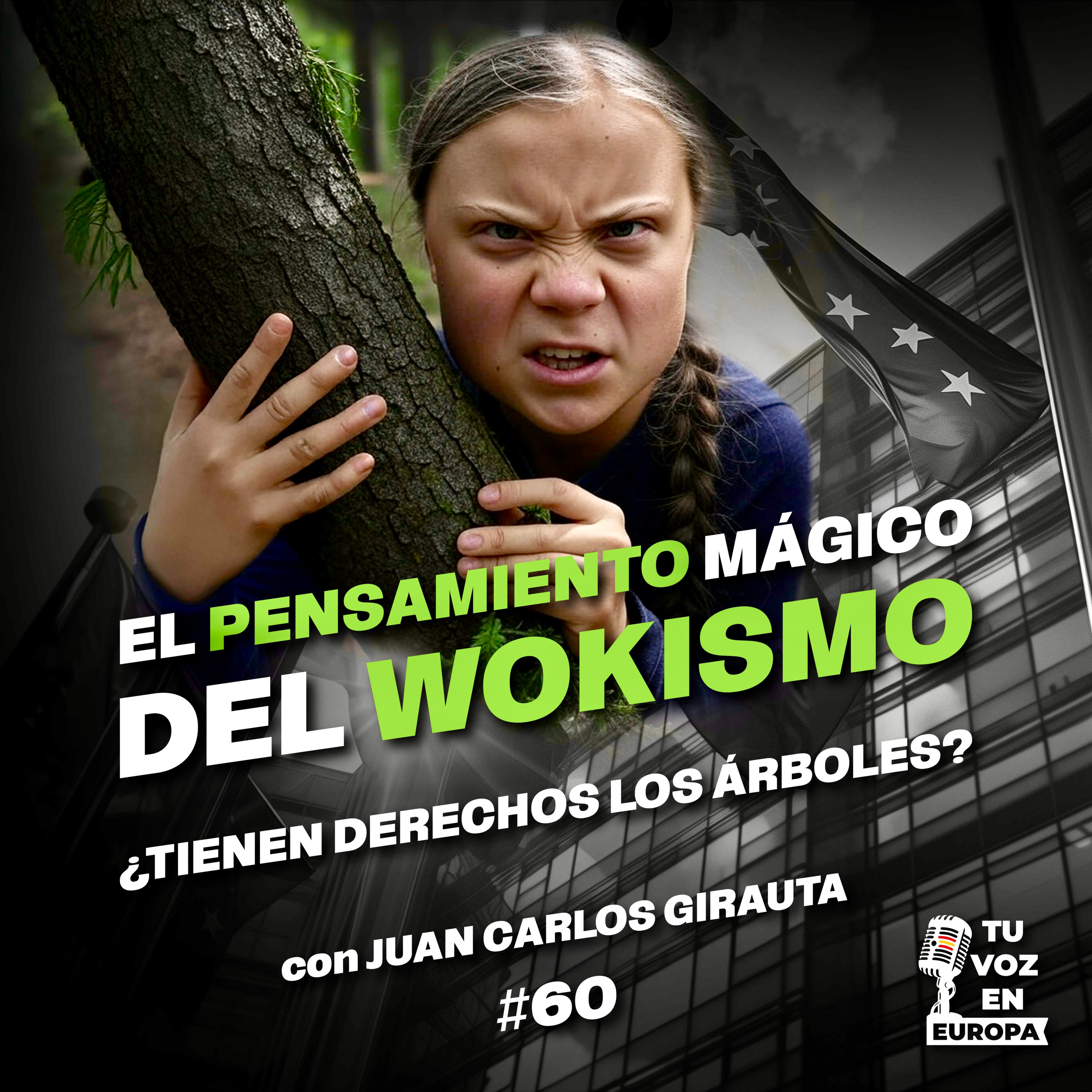El pensamiento mágico del wokismo | TU VOZ EN EUROPA | #60 con JUAN CARLOS GIRAUTA episode artwork