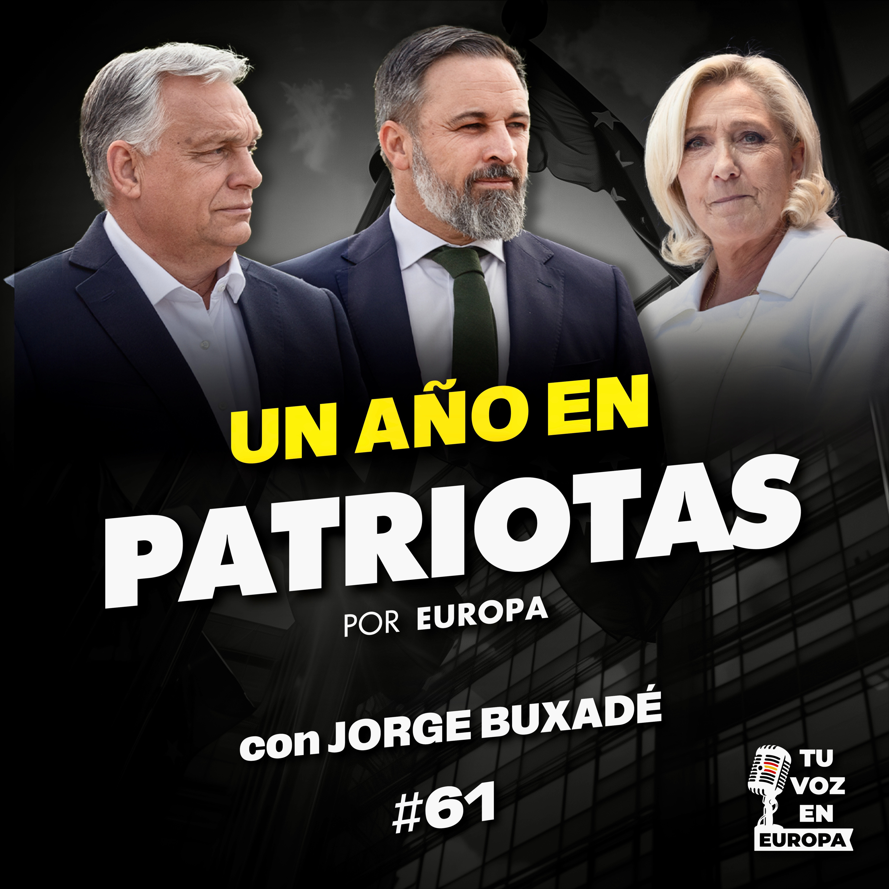 Un año de Patriotas por Europa | TU VOZ EN EUROPA | #61 con JORGE BUXADÉ episode artwork