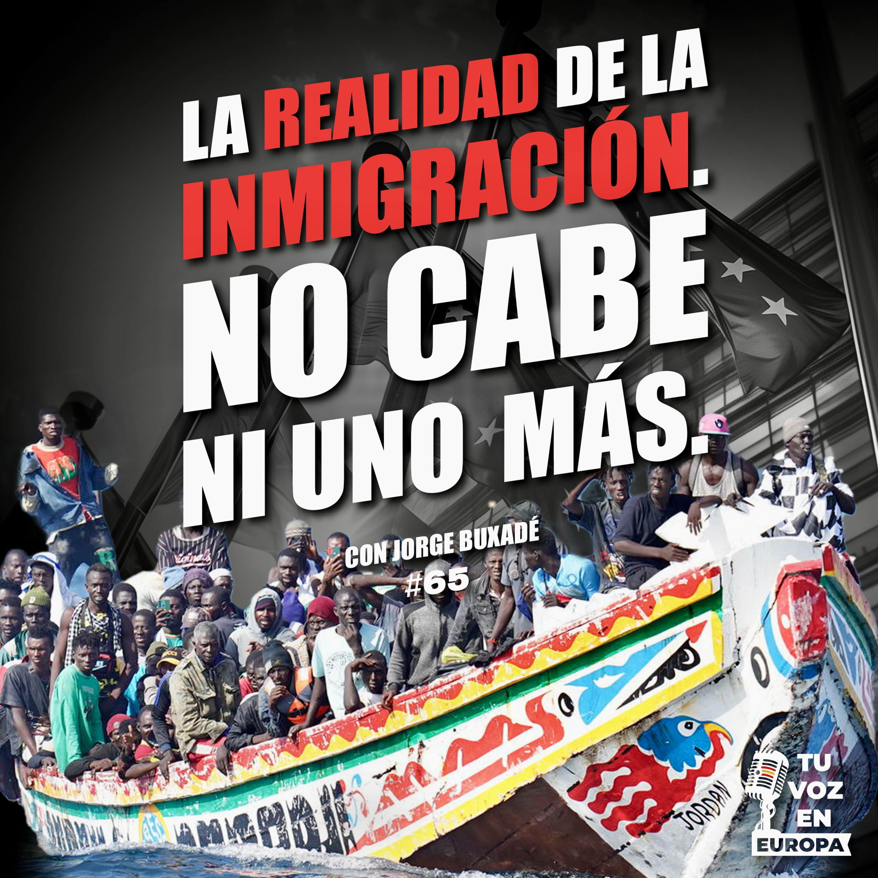 La realidad de la inmigración" | TU VOZ EN EUROPA | #65 con JORGE BUXADÉ episode artwork