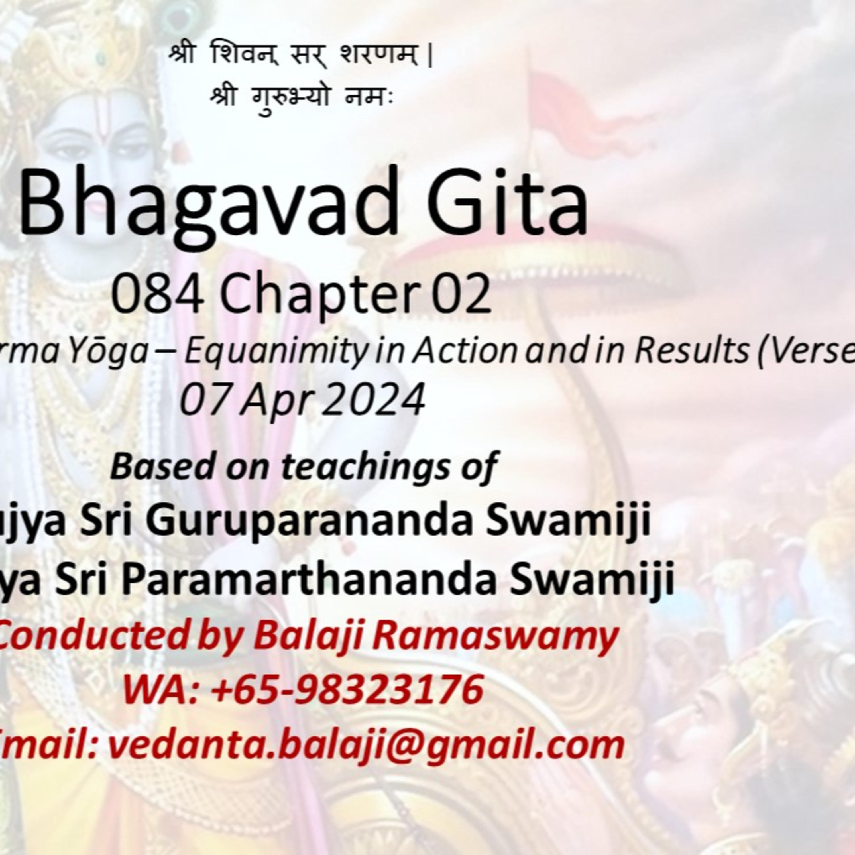  Bhagavad Gita - Class 084 - Chapter 02 Slokas 48-48 - Definition of Karma Yōga – Equanimity in Action and in Results - Class taken on 07 Apr 2024 episode artwork