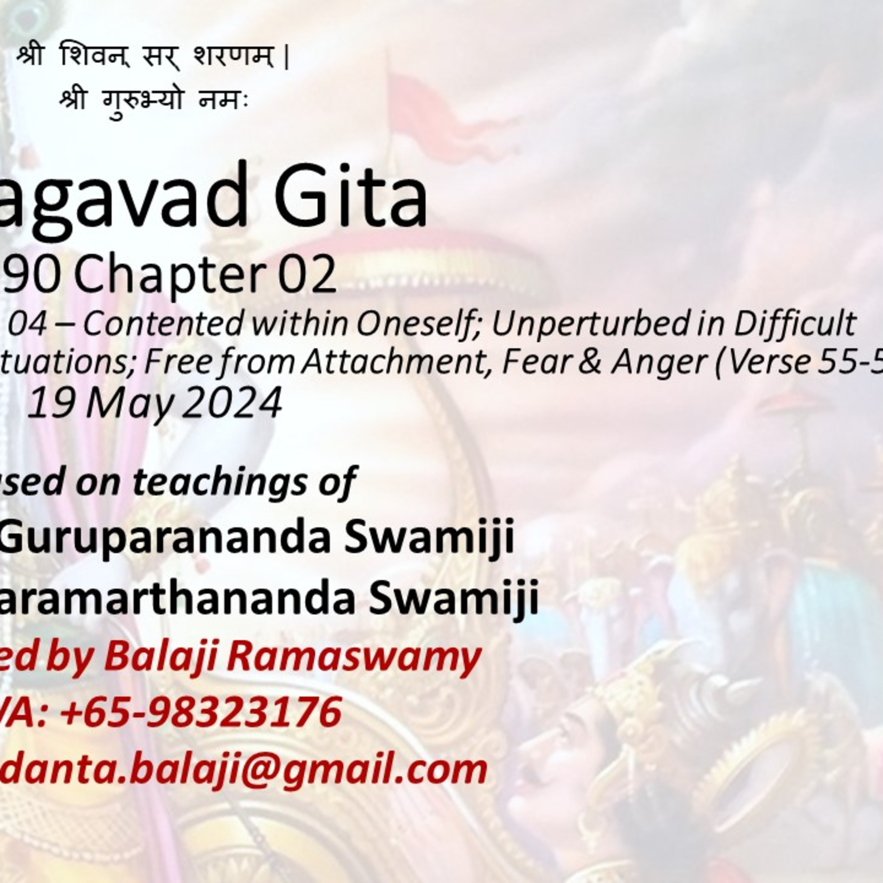  Bhagavad Gita - Class 090 - Chapter 02 Slokas 55-56 - Sthitha Prajna Lakshana 02, 03, 04 – Self Contented; Unperturbed, No craving for favorable situations; No Attachment, Fear & Anger - 19 May 2024 episode artwork