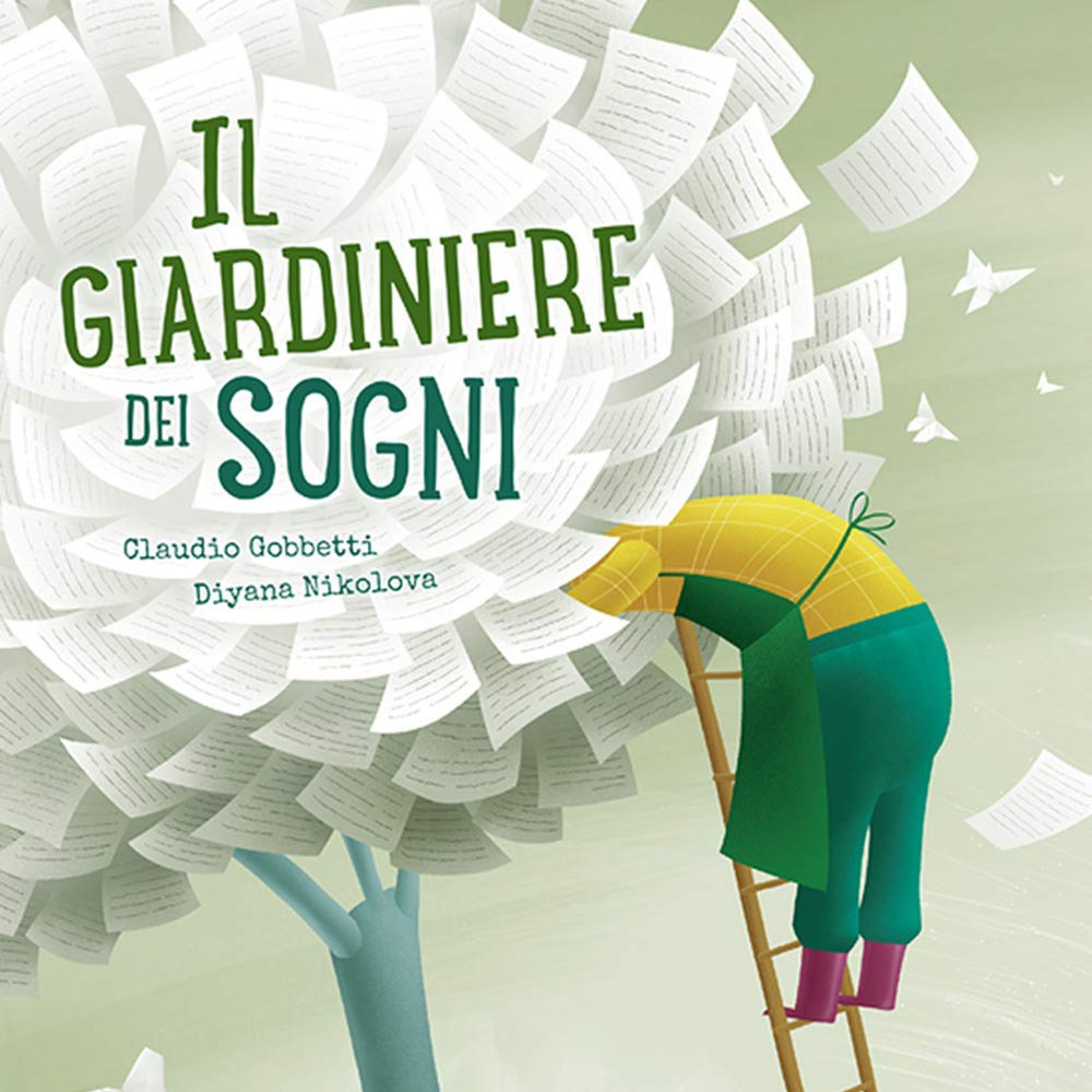Il giardiniere dei sogni 🧑🏻🌾 di Claudio Gobbetti e Diyana Nikolova - I libri consigliati da Favole nel traffico