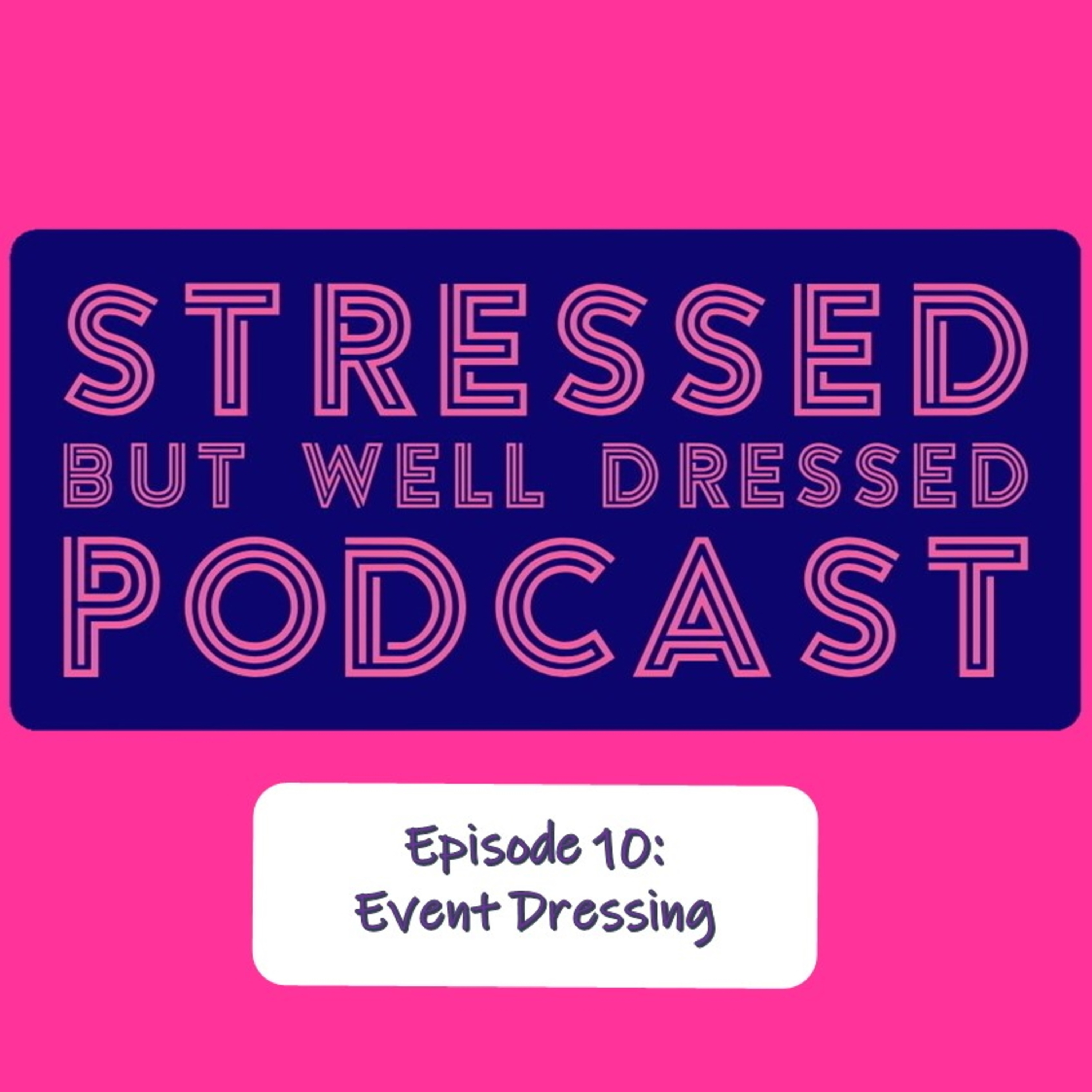 Stressed But Well Dressed hosted by Dahlia Stroud