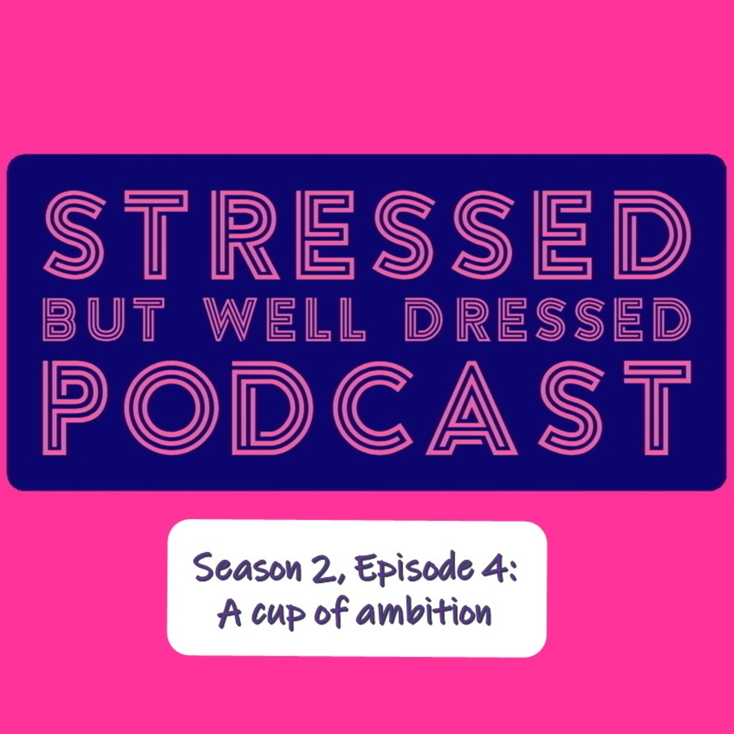 Season 2, Episode 4: A cup of ambition (with guest Holly Kragiopoulos) episode artwork