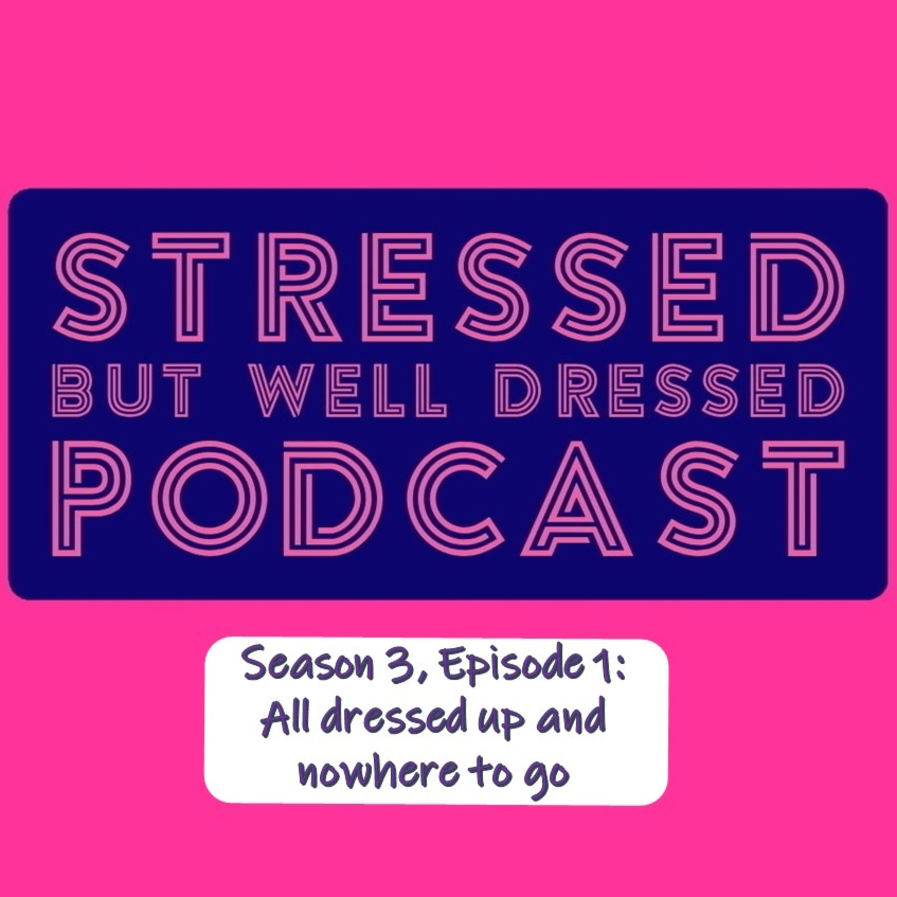 Stressed But Well Dressed hosted by Dahlia Stroud