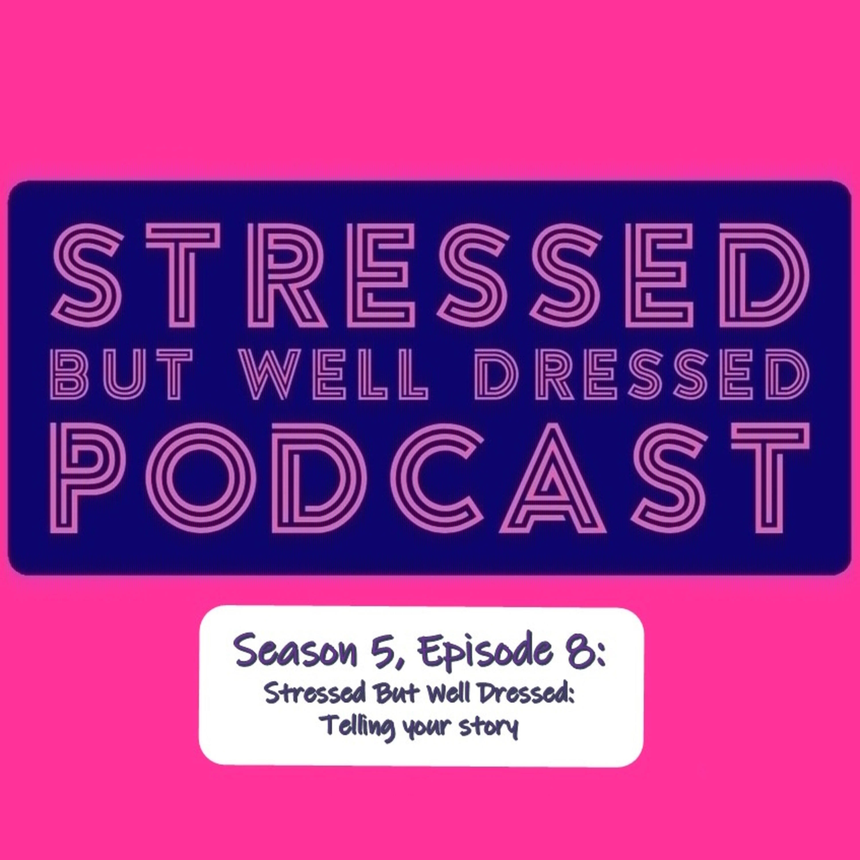 Stressed But Well Dressed hosted by Dahlia Stroud