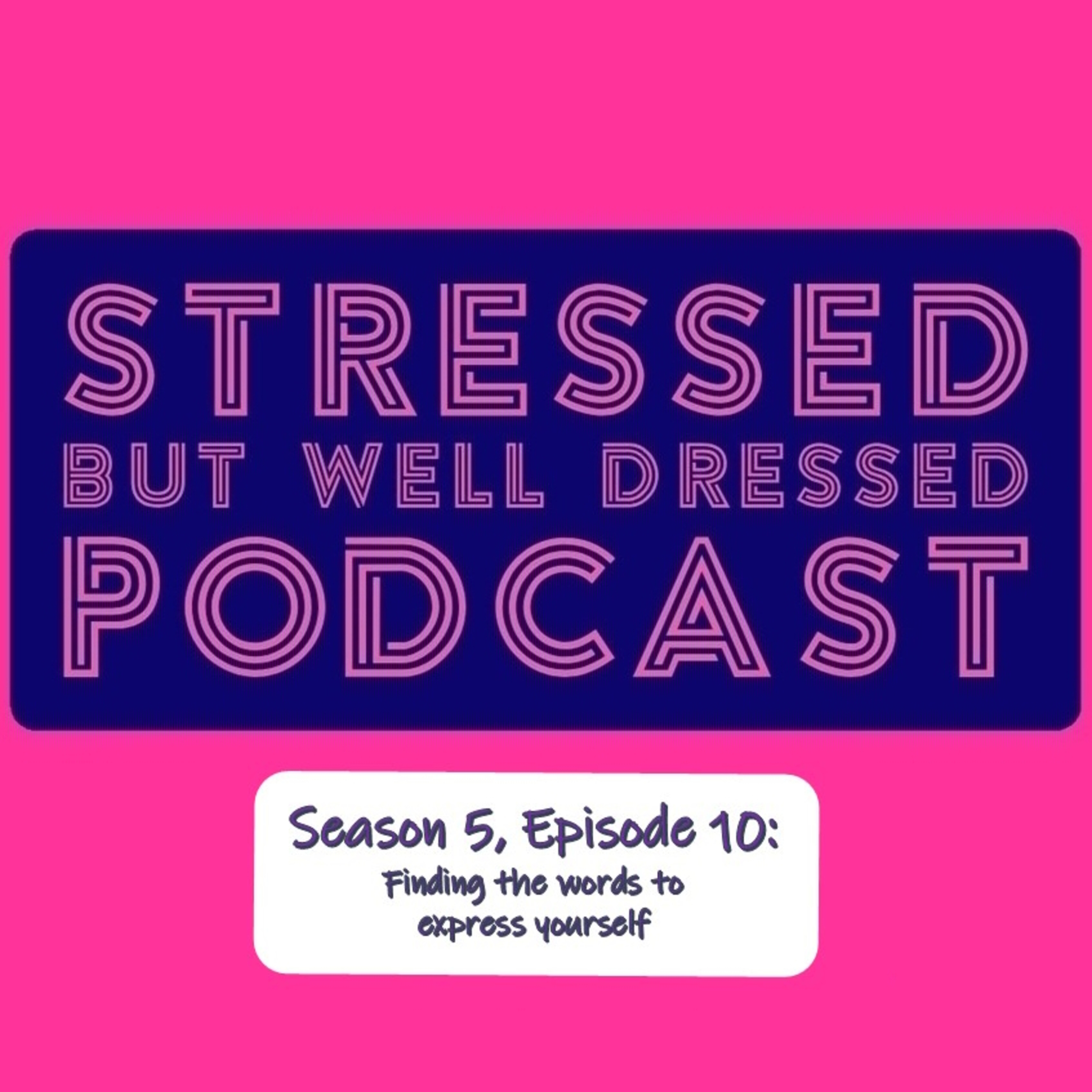 Season 5, Episode 10: Finding the words to express yourself (with guest Loulou Storey) episode artwork