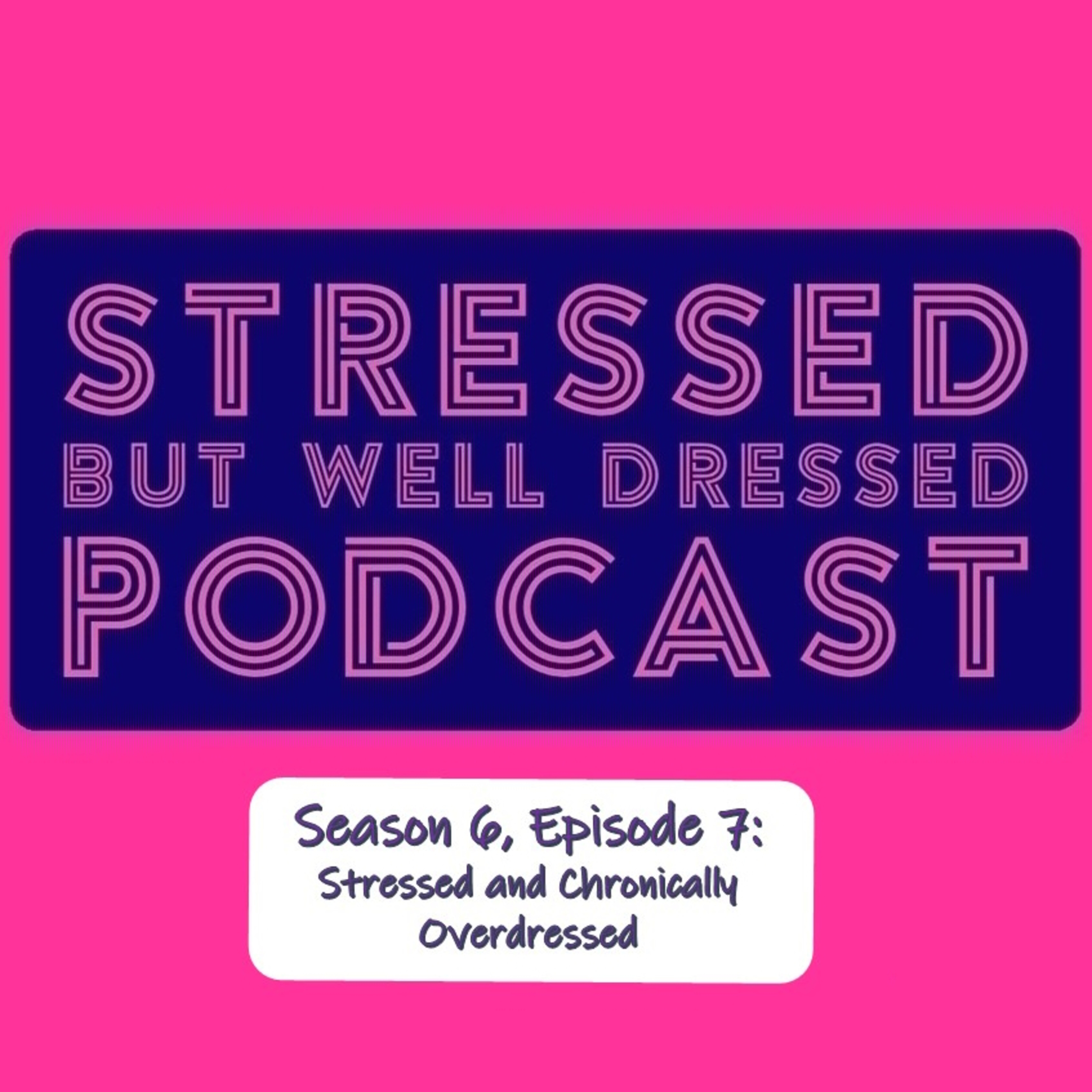 Stressed But Well Dressed hosted by Dahlia Stroud