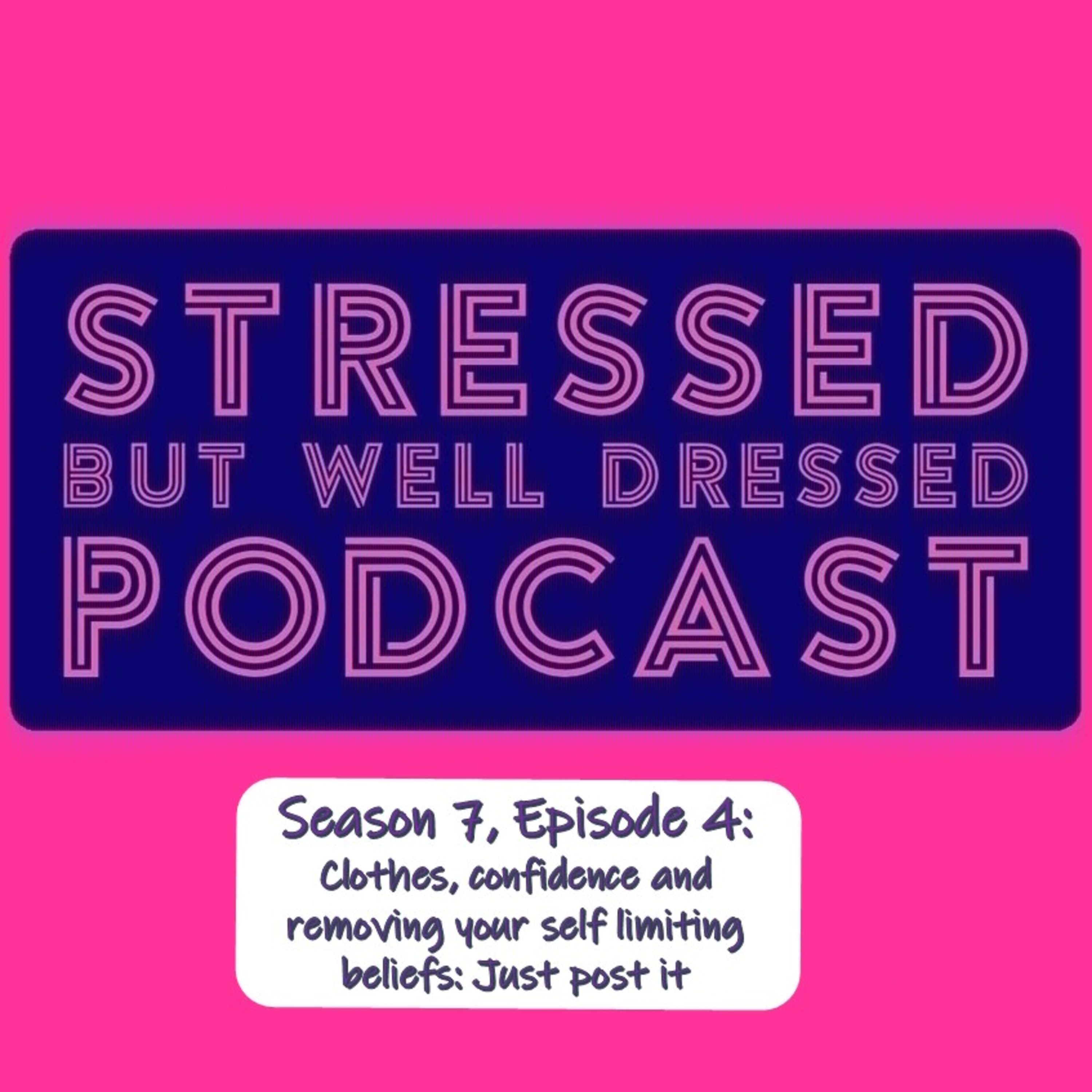 Season 7, Episode 4: Clothes, confidence and removing your self limiting beliefs: Just post it (with guest Amelia Sordell) episode artwork