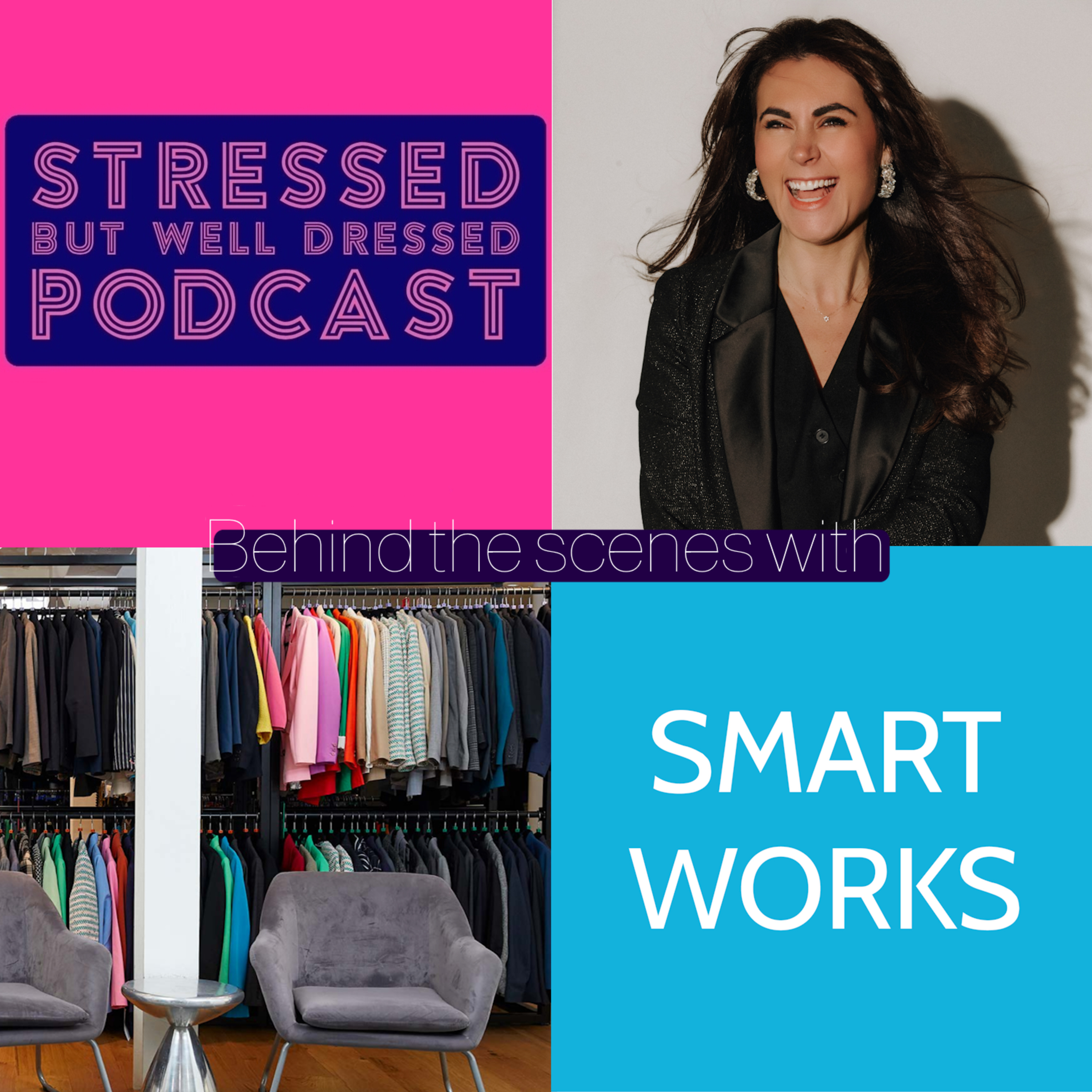 Stressed But Well Dressed Goes Behind the Scenes with Smart Works: Inside the Smart Works Wardrobe with Victoria Mullin Gorelik, Head of Wardrobe episode artwork
