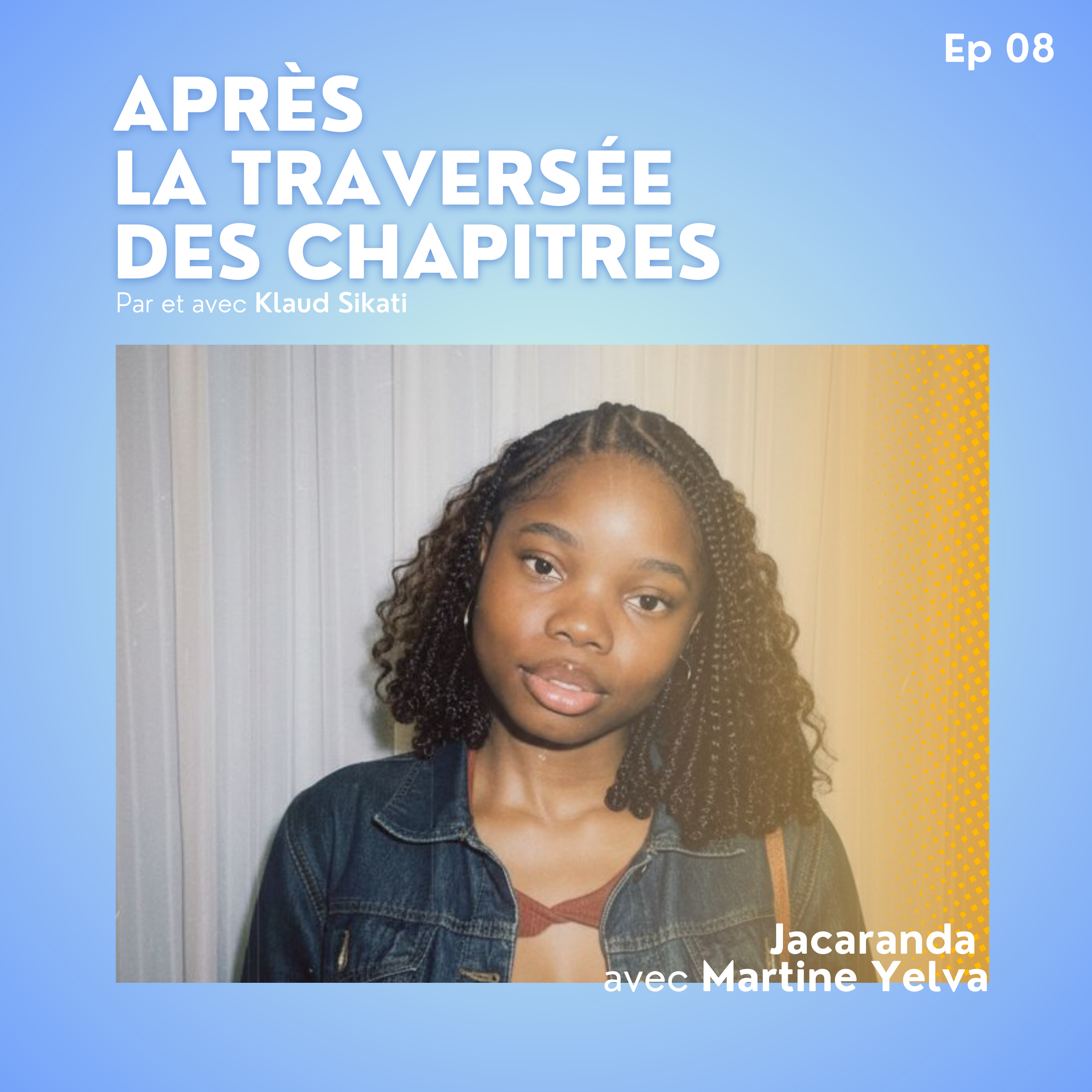 Ep8 - Jacaranda avec Martine Yelva