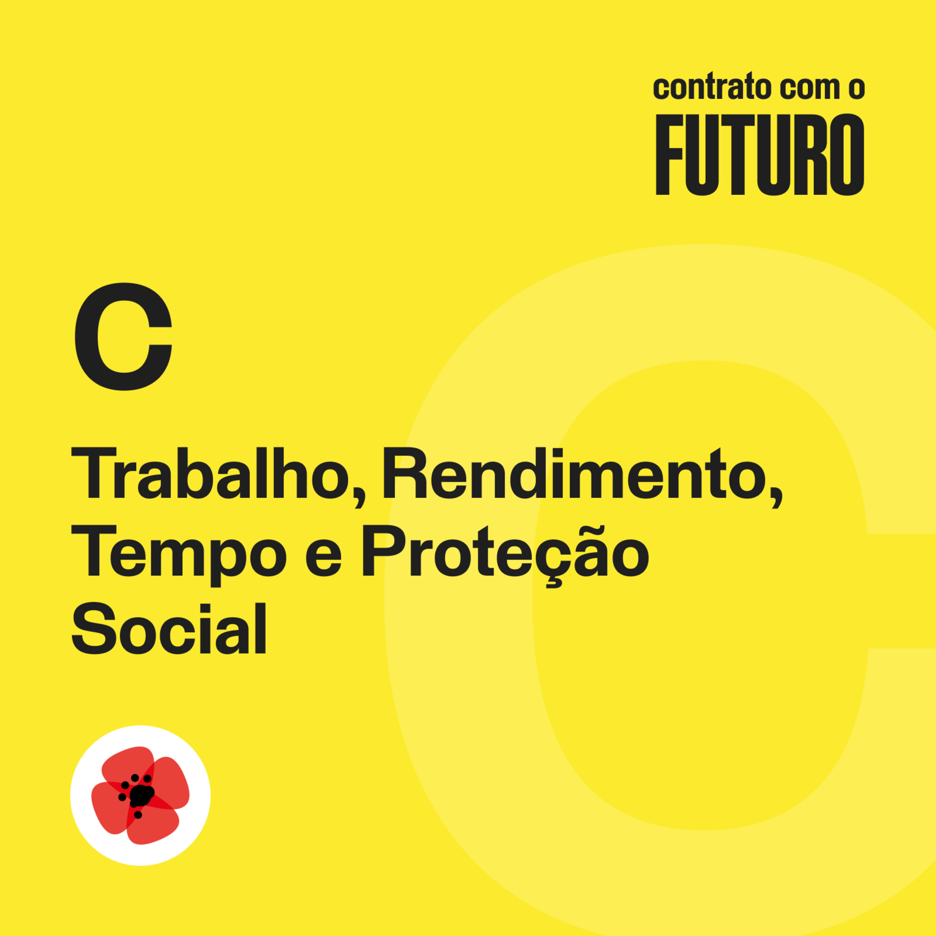 Cap. C Trabalho, Rendimento, Tempo e Proteção Social — Contrato com o Futuro episode artwork
