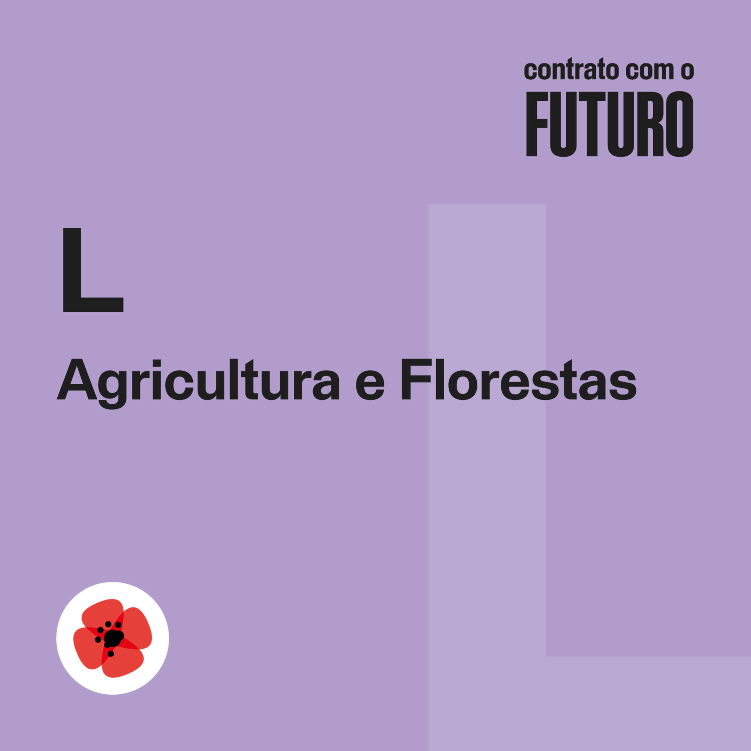 Cap. L Agricultura e Florestas — Contrato com o Futuro Cap. L Agricultura e Florestas — Contrato com o Futuro