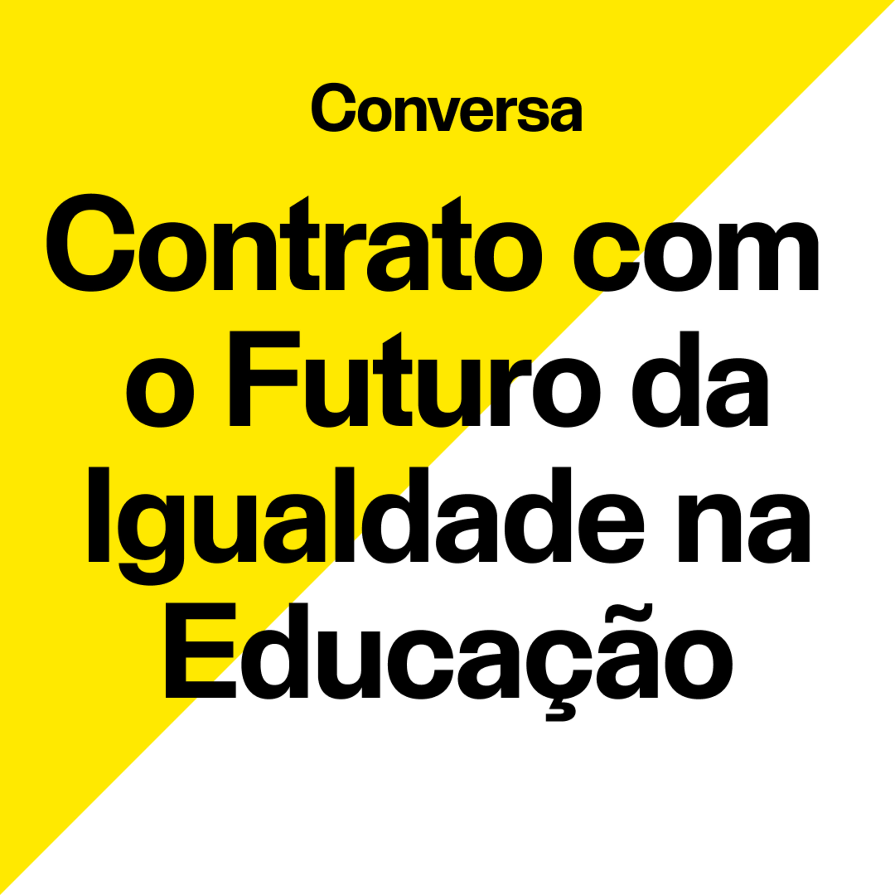 Contrato com o Futuro da Igualdade na Educação — Conversa episode artwork