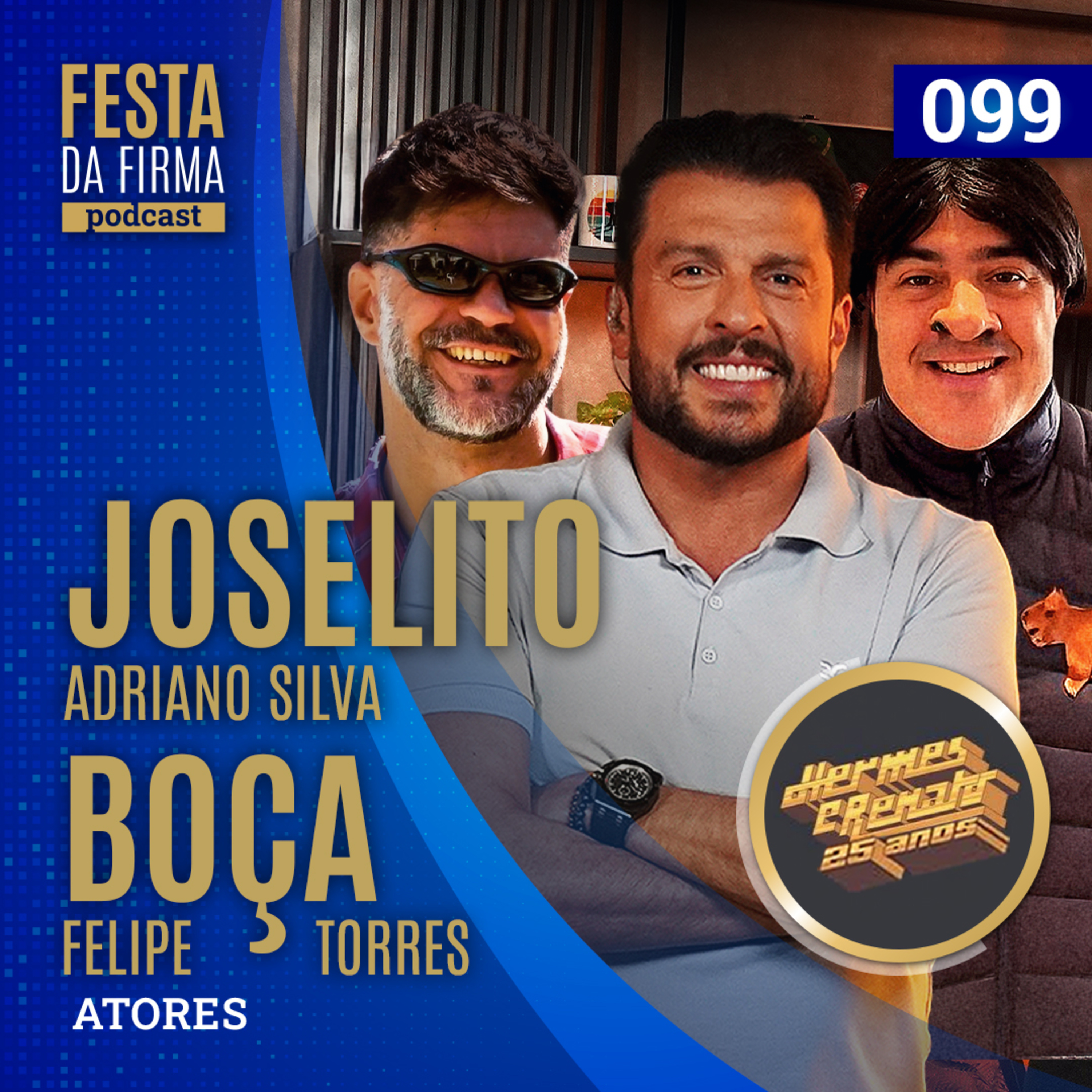 JOSELITO E BOÇA (25 ANOS DE HERMES E RENATO) | FESTA DA FIRMA PODCAST #099 episode artwork