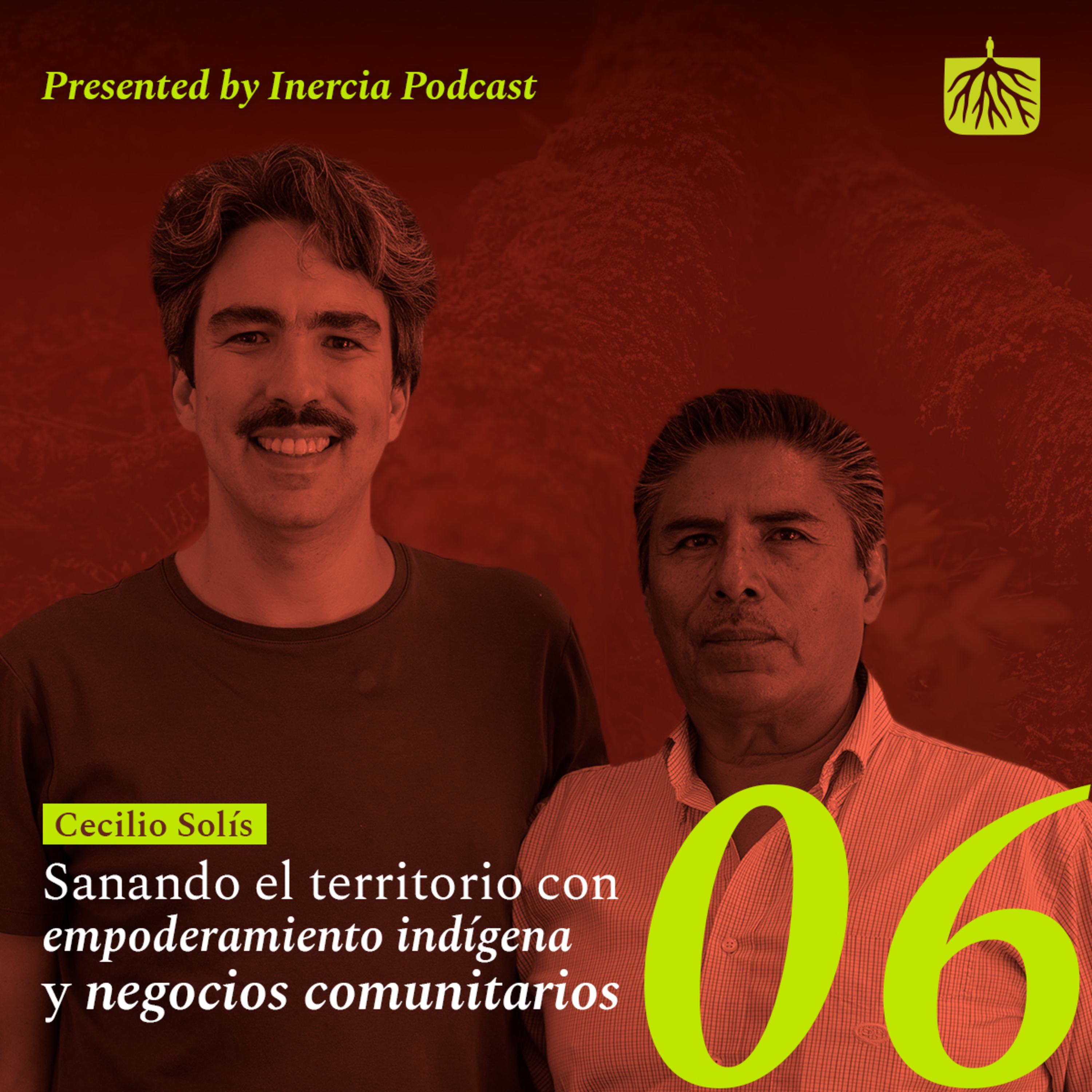 Sanando el territorio con empoderamiento indigena y negocios comunitarios / Cecilio Solís episode artwork