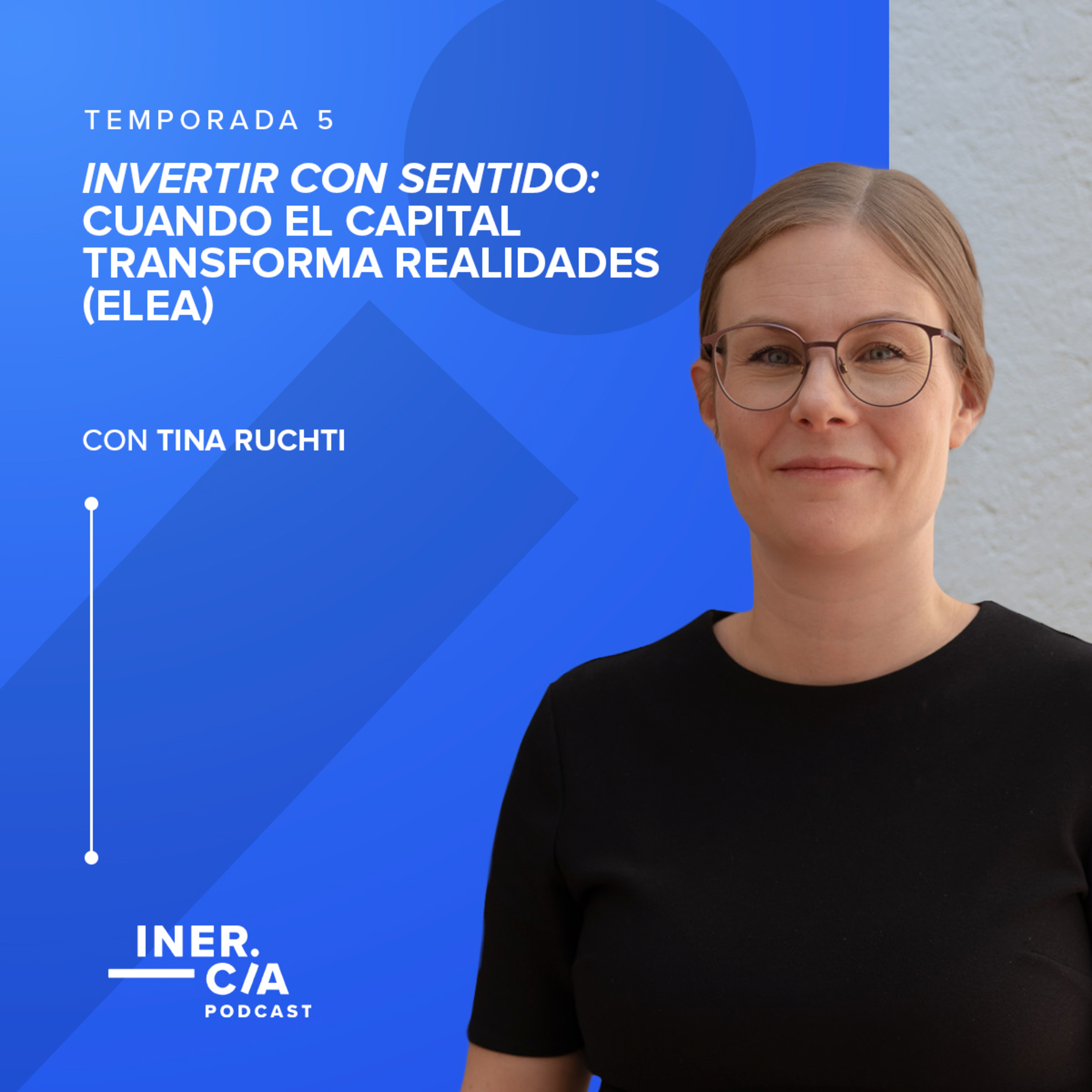 Invertir con sentido: Cuando el capital transforma realidades (ELEA) episode artwork