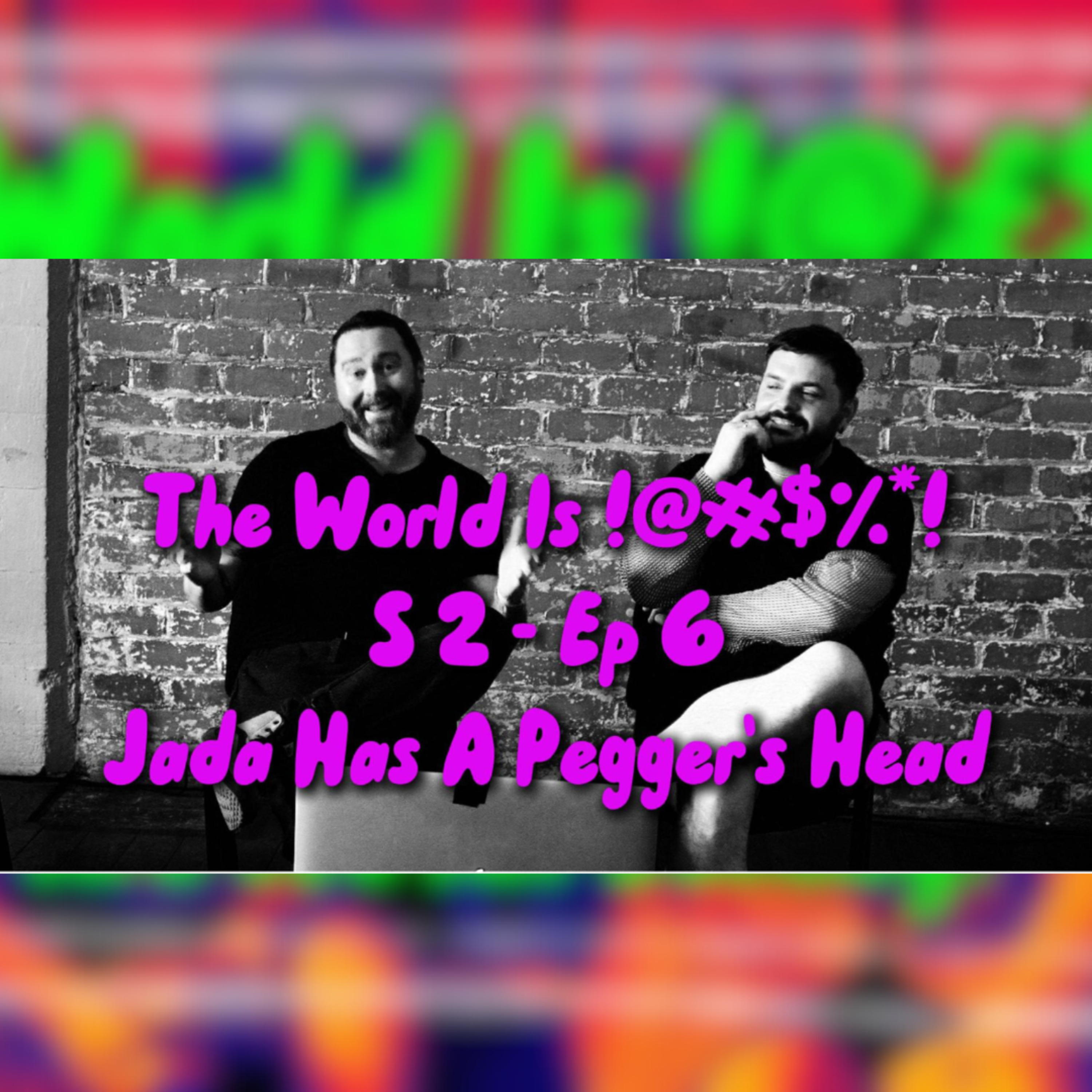 The World Is !@#$%*!