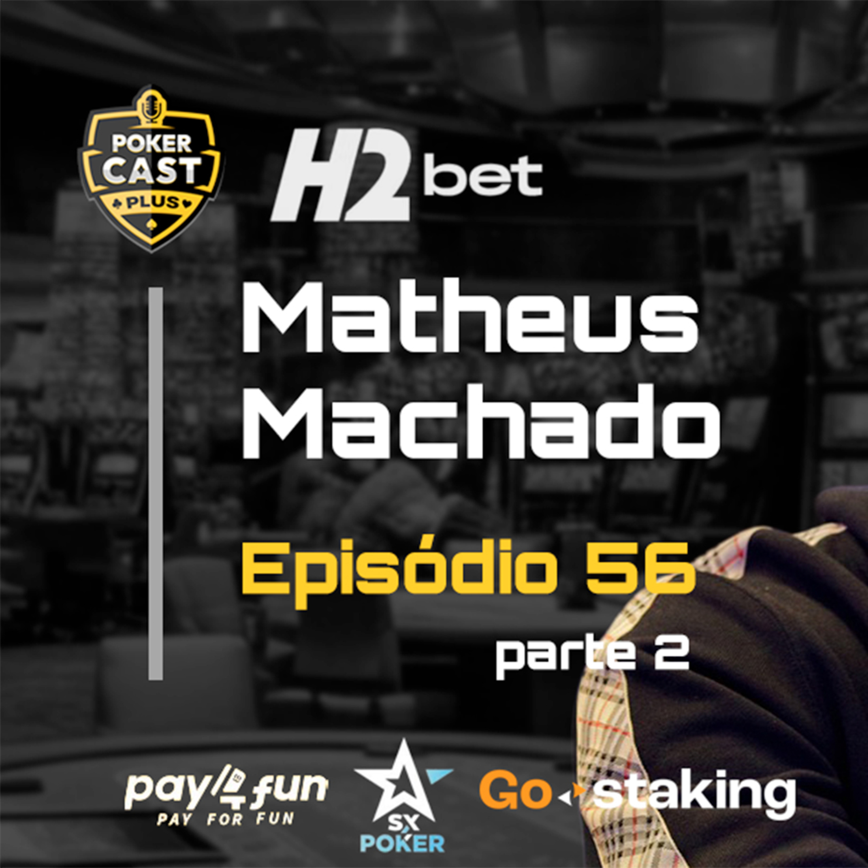 Pokercast Plus #56 - Matheus Machado - Parte 2 episode artwork