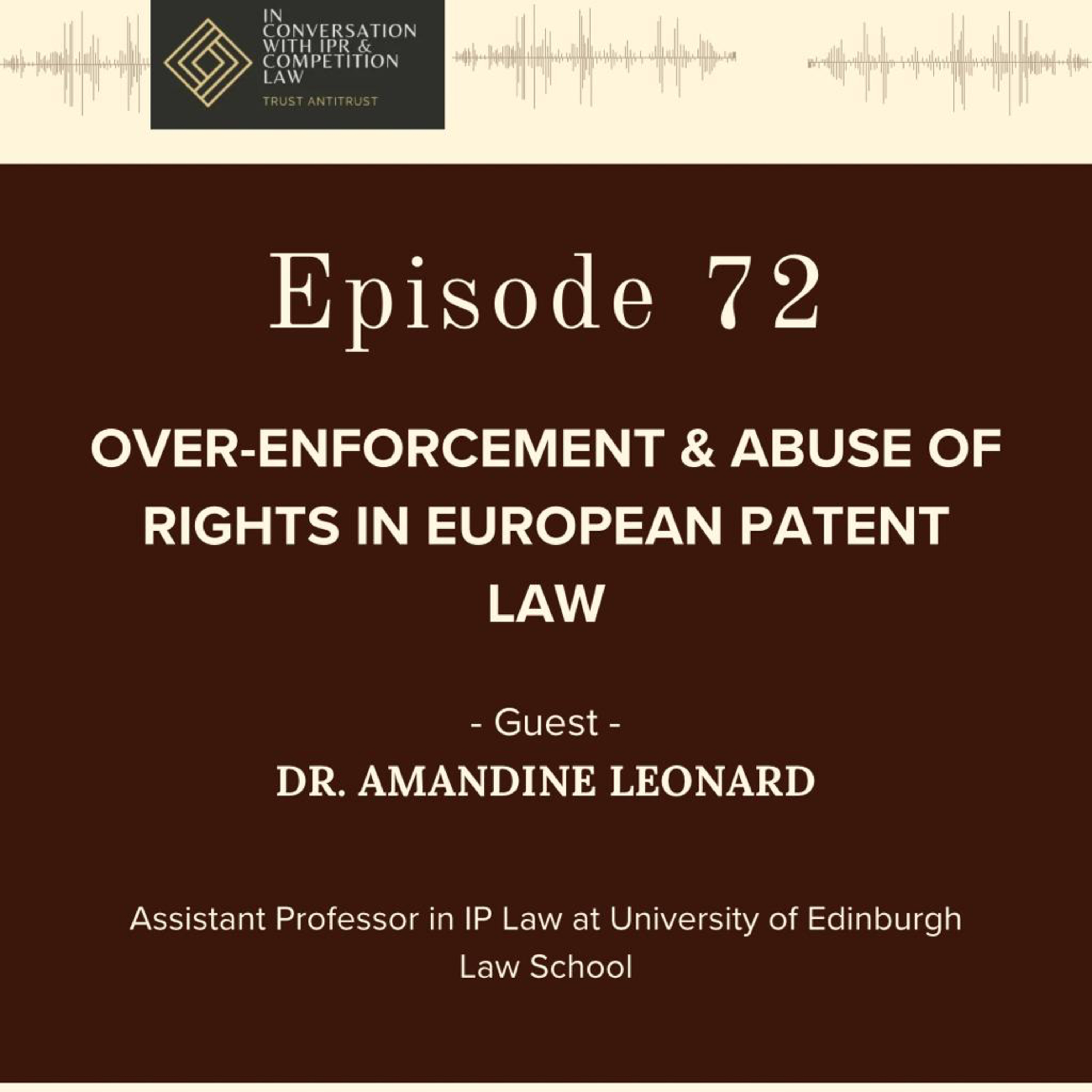Ep 72: Over-Enforcement & Abuse of Rights in European Patent Law Ep 72: Over-Enforcement & Abuse of Rights in European Patent Law