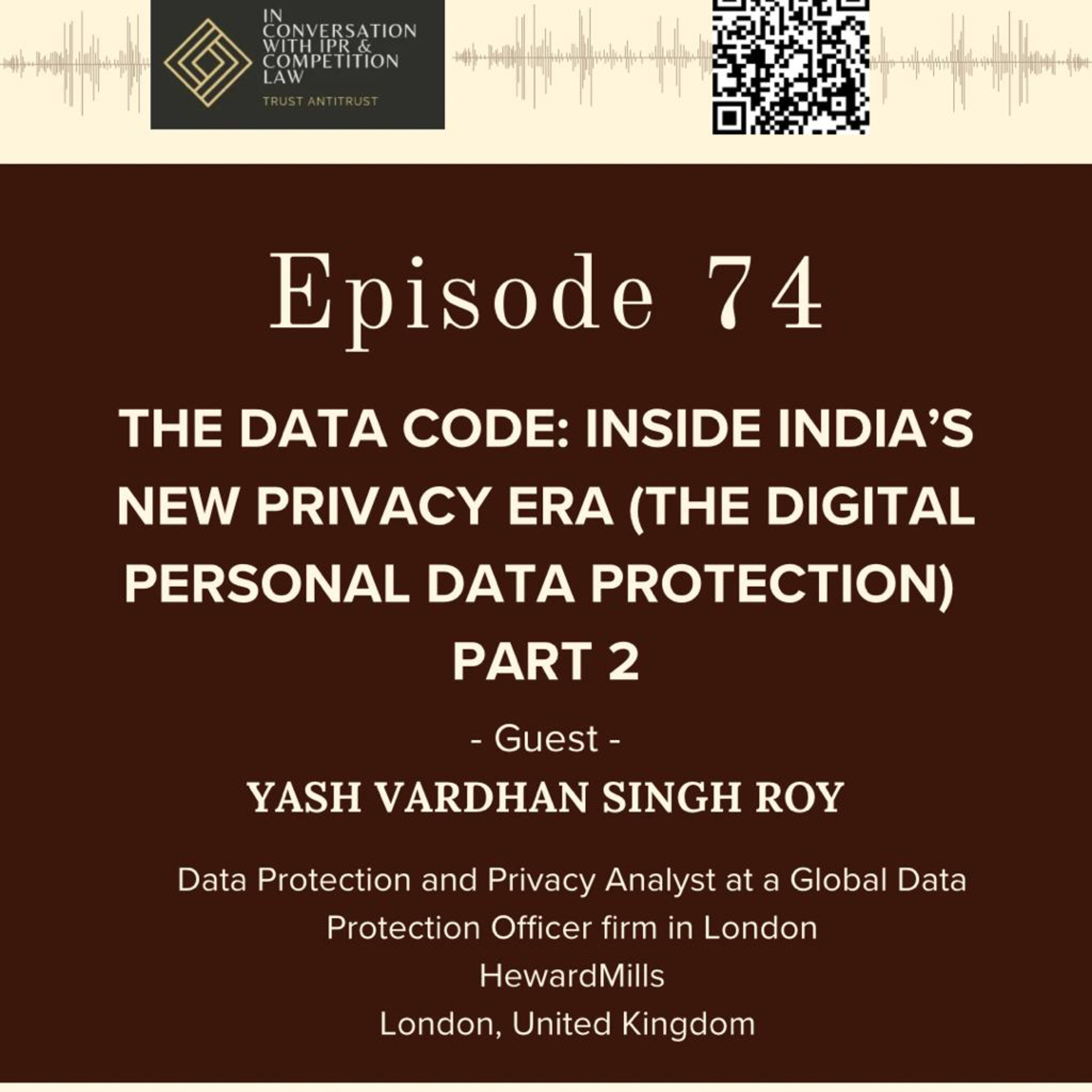 Ep 74: The Data Code: Inside India's New Privacy Era (The Digital Personal Data Protection) - Part 2 episode artwork