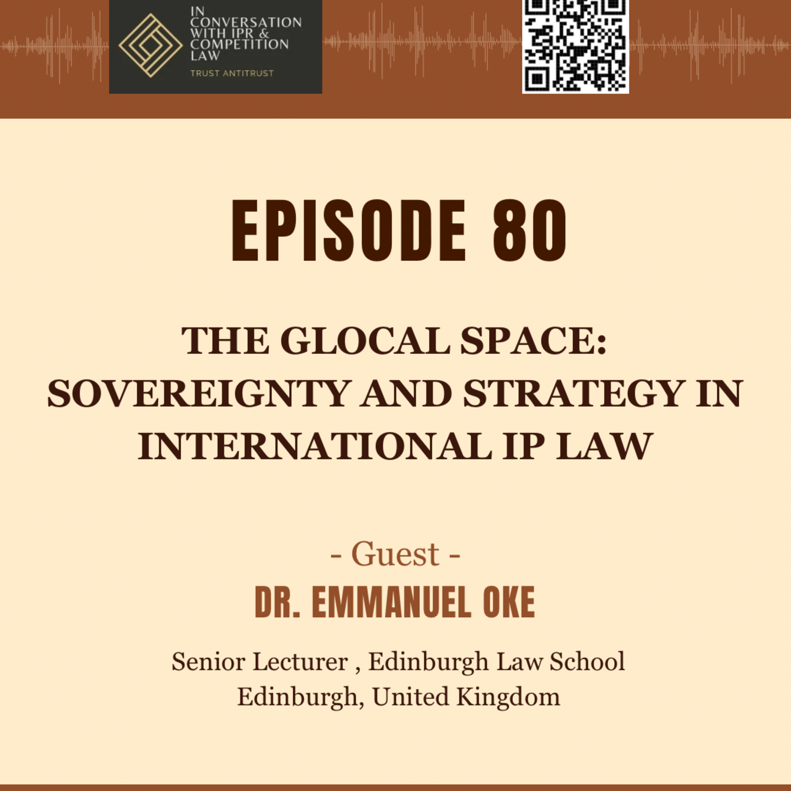 Ep 80: The Glocal Space: Sovereignty and Strategy in International IP Law episode artwork