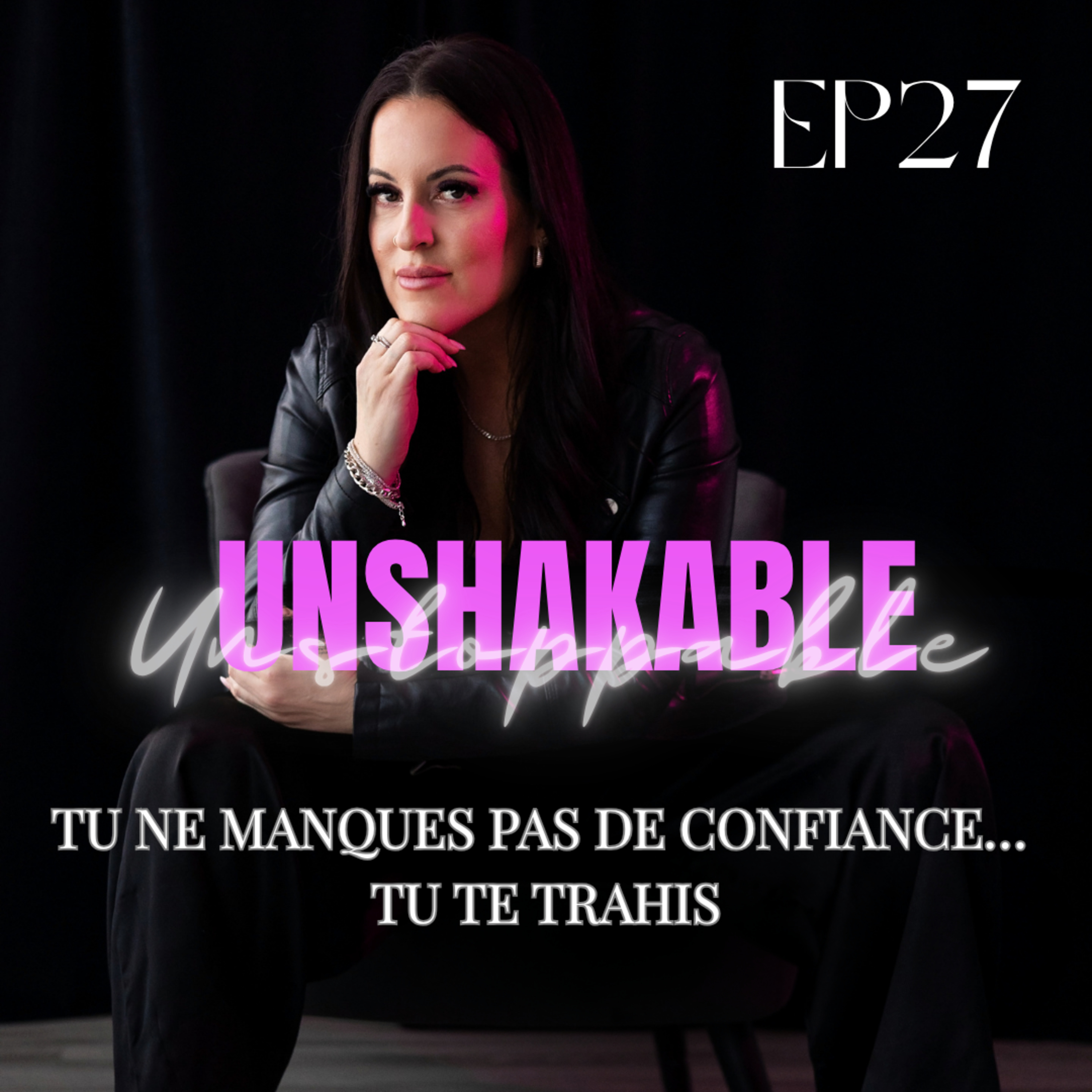 EP27 Tu ne manques pas de confiance… tu te trahis. episode artwork