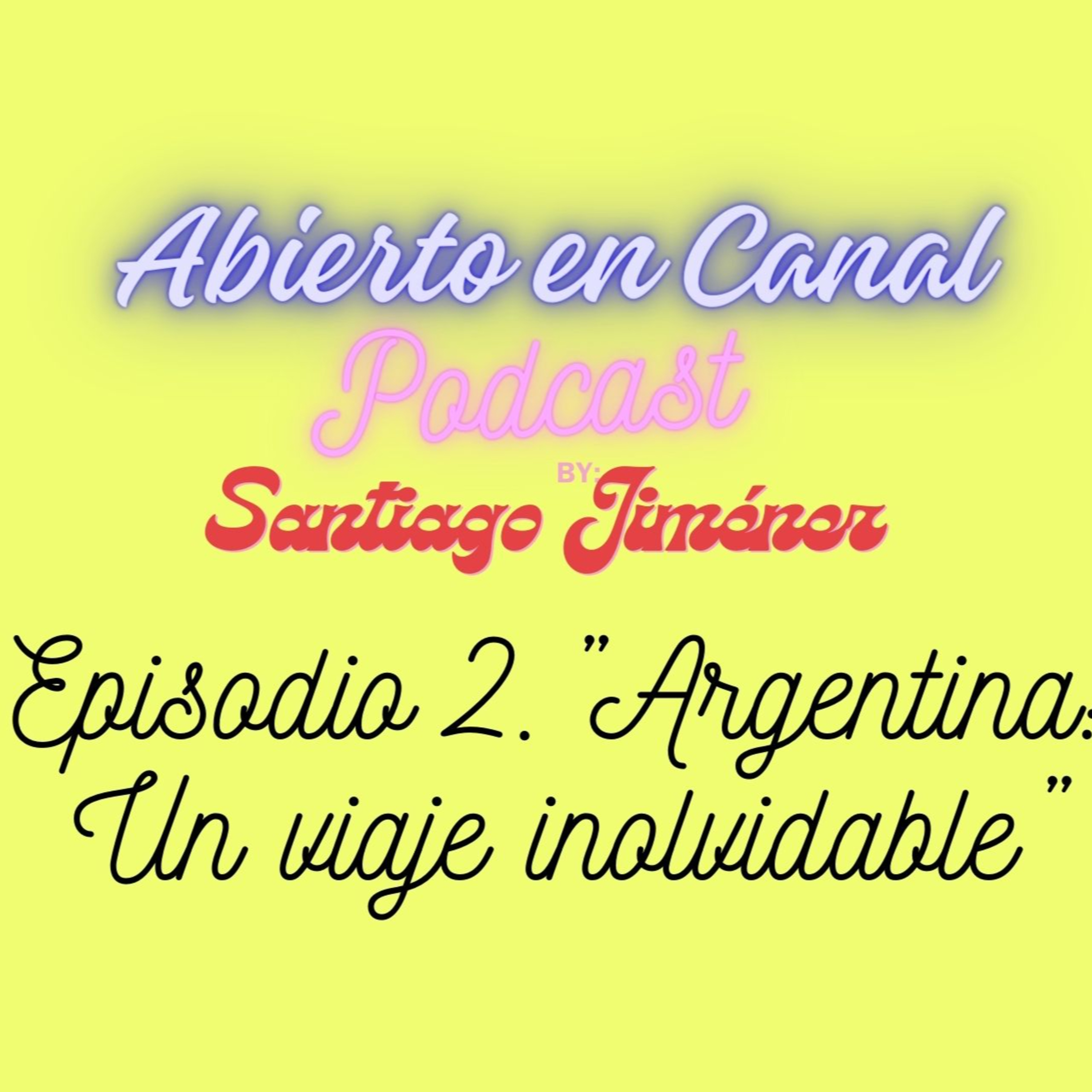 Episodio 2. "Rumbo a Argentina: Una aventura inolvidable" episode artwork