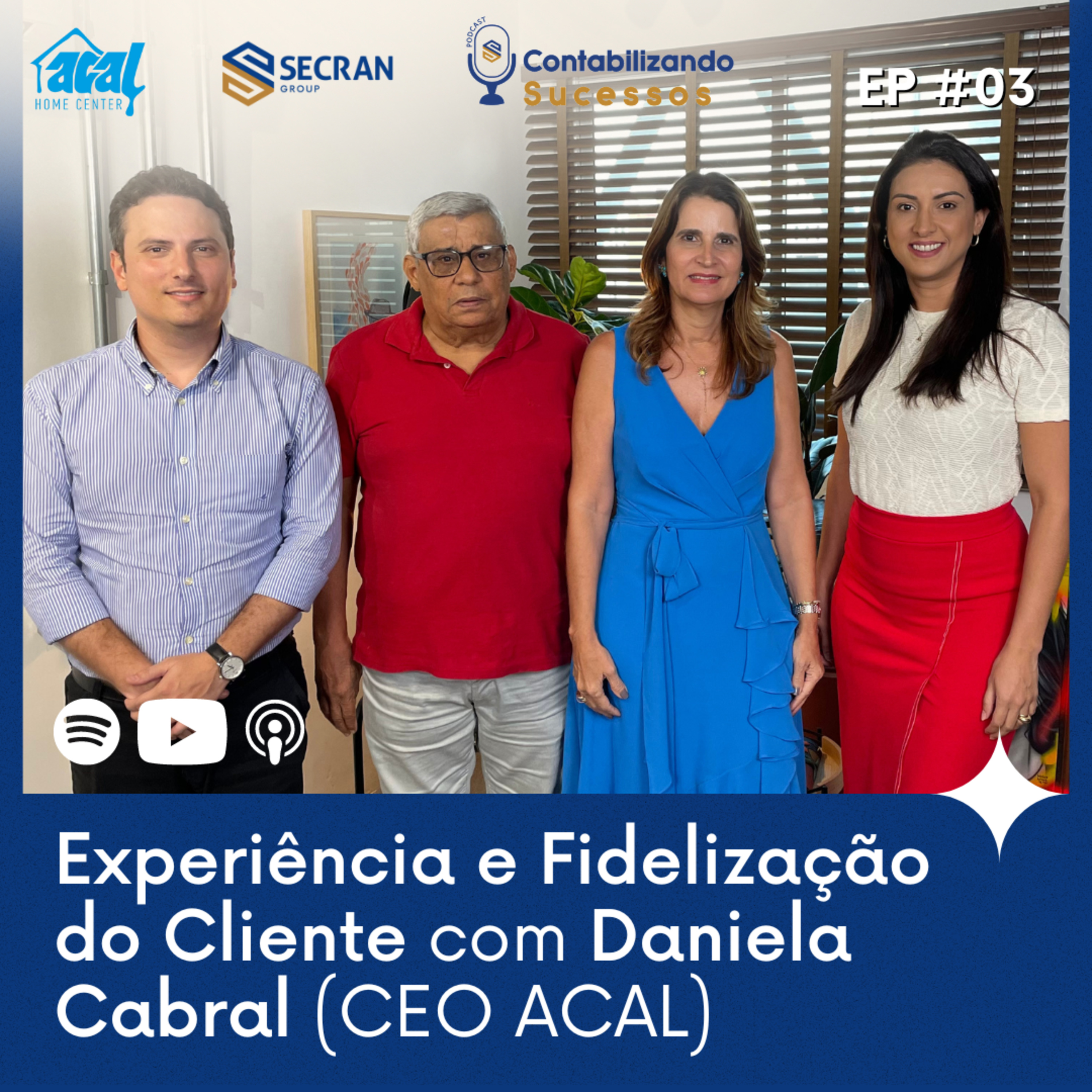 [EPISÓDIO 3] CONTABILIZANDO SUCESSO: Experiência e Fidelização do Cliente com Daniela Cabral (ACAL) episode artwork