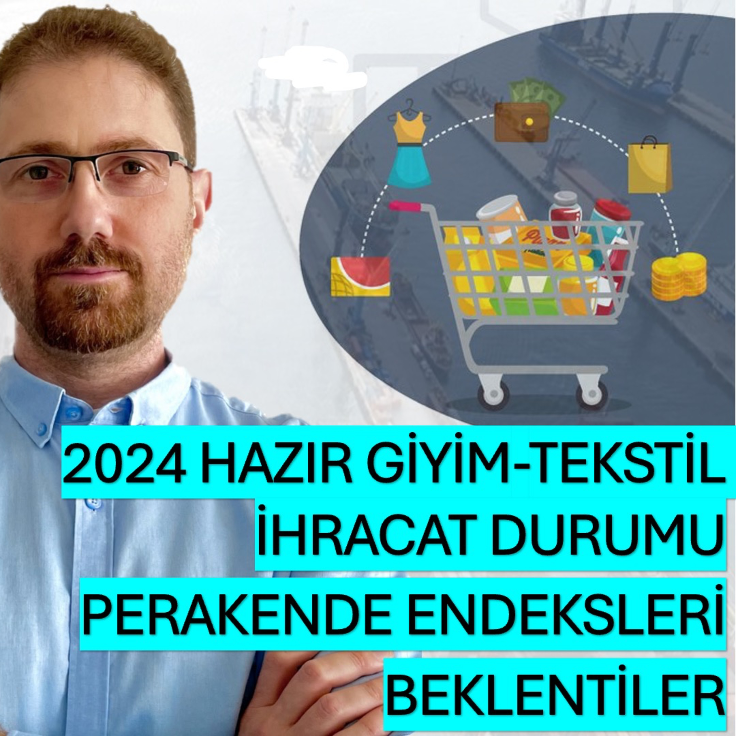 2024 Hazır Giyim ve Tekstil İhracat Durumu, Perakende Endeksleri ve Beklentileri episode artwork