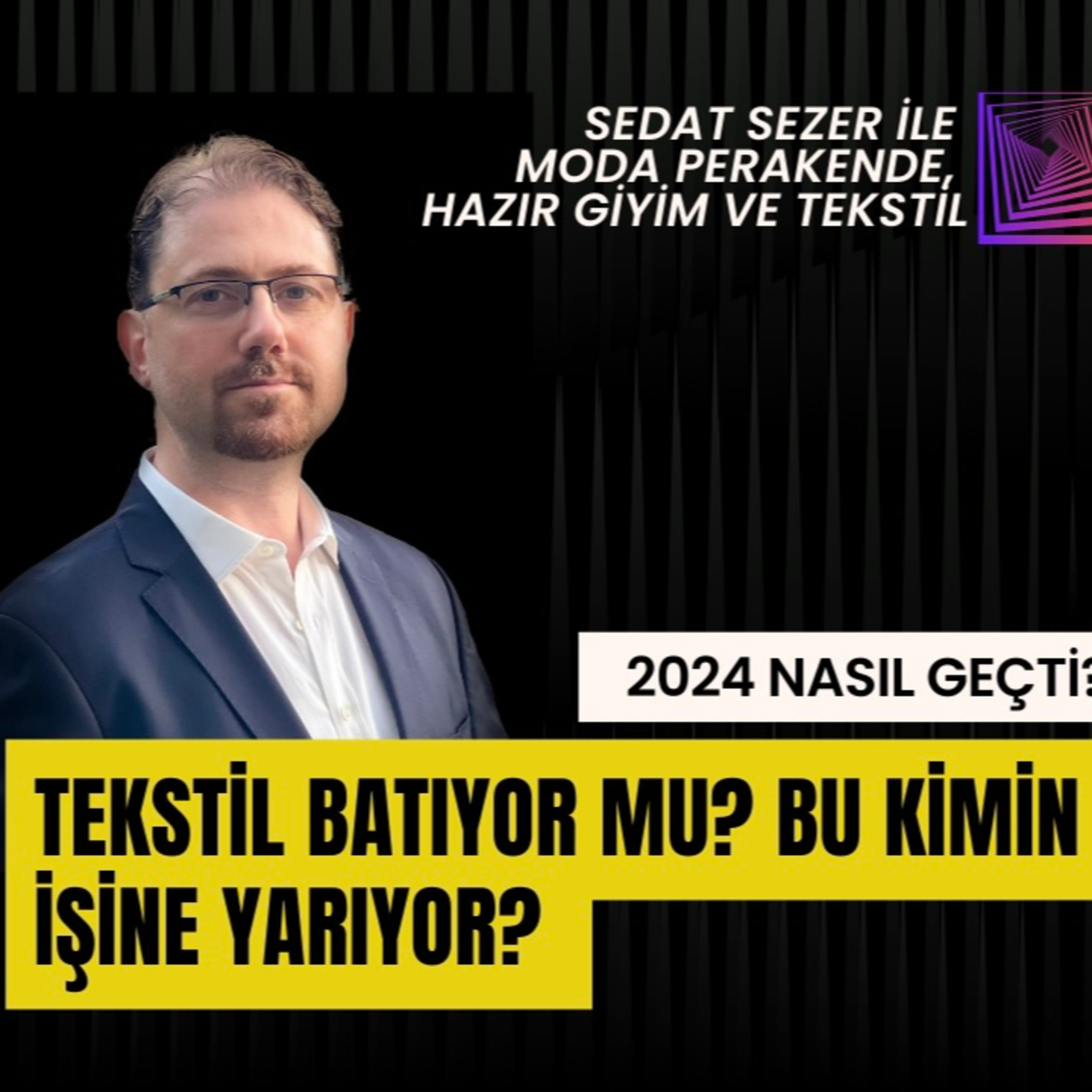 Tekstil Batıyor Mu? Bu Kimin İşine Yarıyor? 2024 Nasıl Geçti? episode artwork