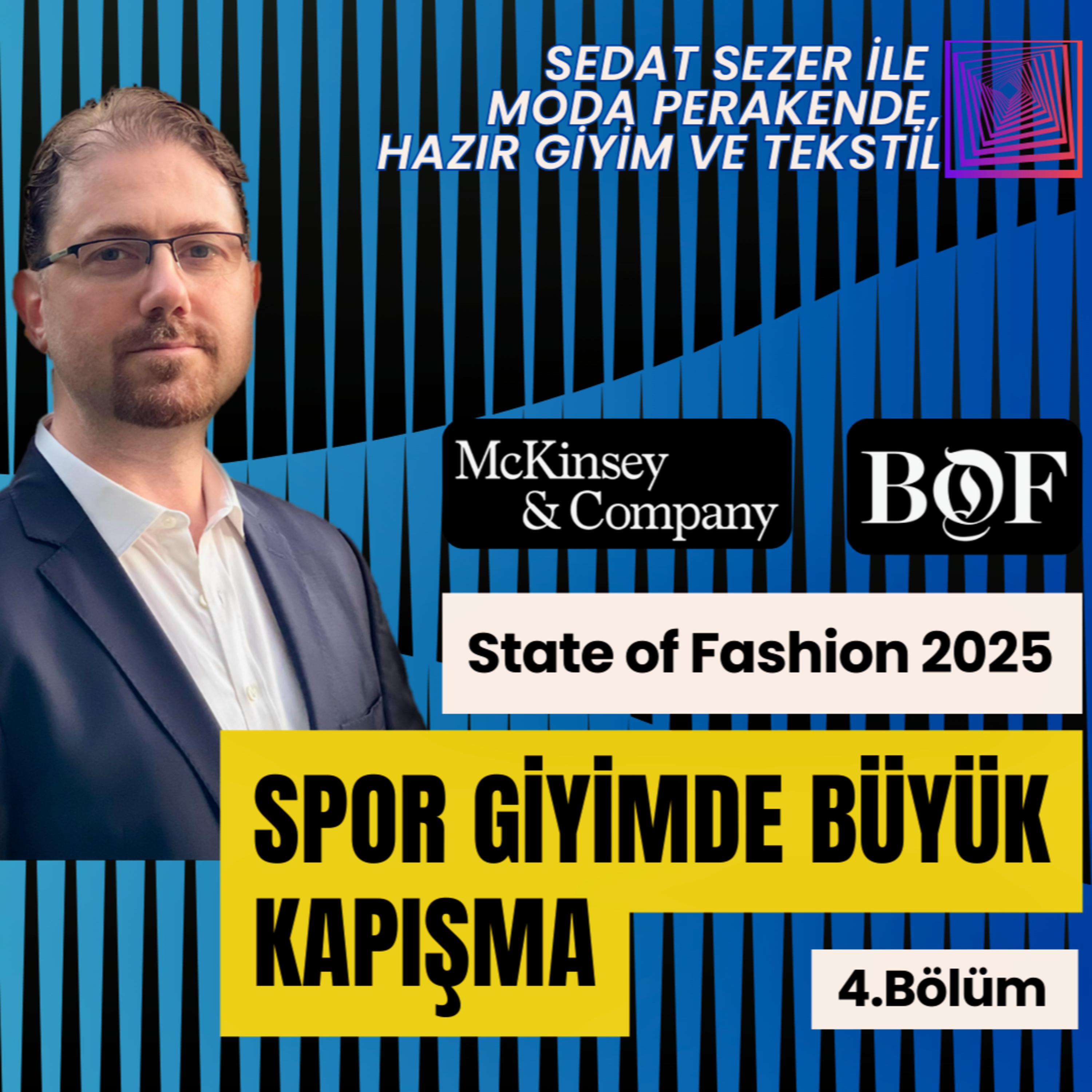 Spor Giyimde Büyük Kapışma | Bölüm 4 - The State of Fashion 2025 episode artwork