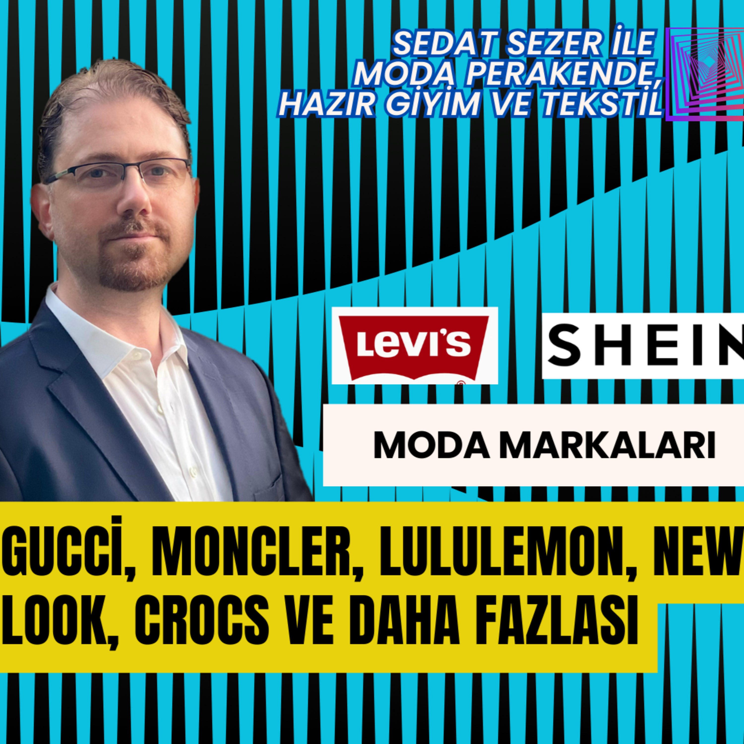 Moda Markaları: Levi’s, Shein, Gucci, Moncler, Lululemon, New Look, Crocs, Walmart ve Daha Fazlası! episode artwork