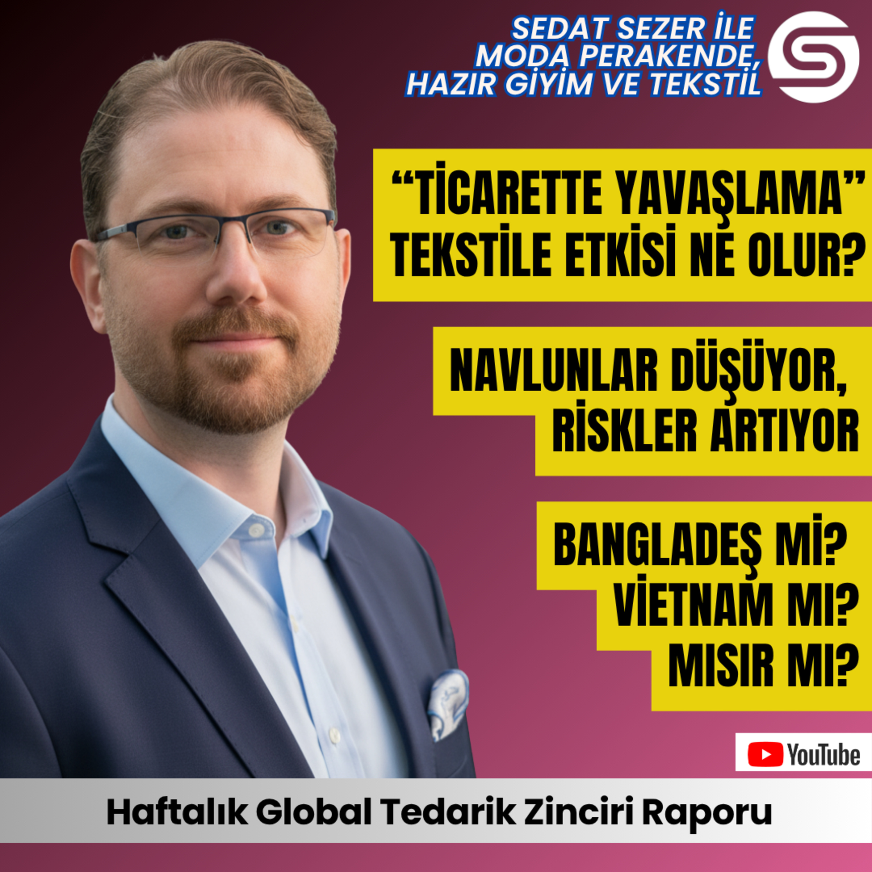 Küresel İhracat Yavaşladı: Tekstile Etkileri Ne Olacak? - Haftalık Tedarik Zinciri Bülteni episode artwork