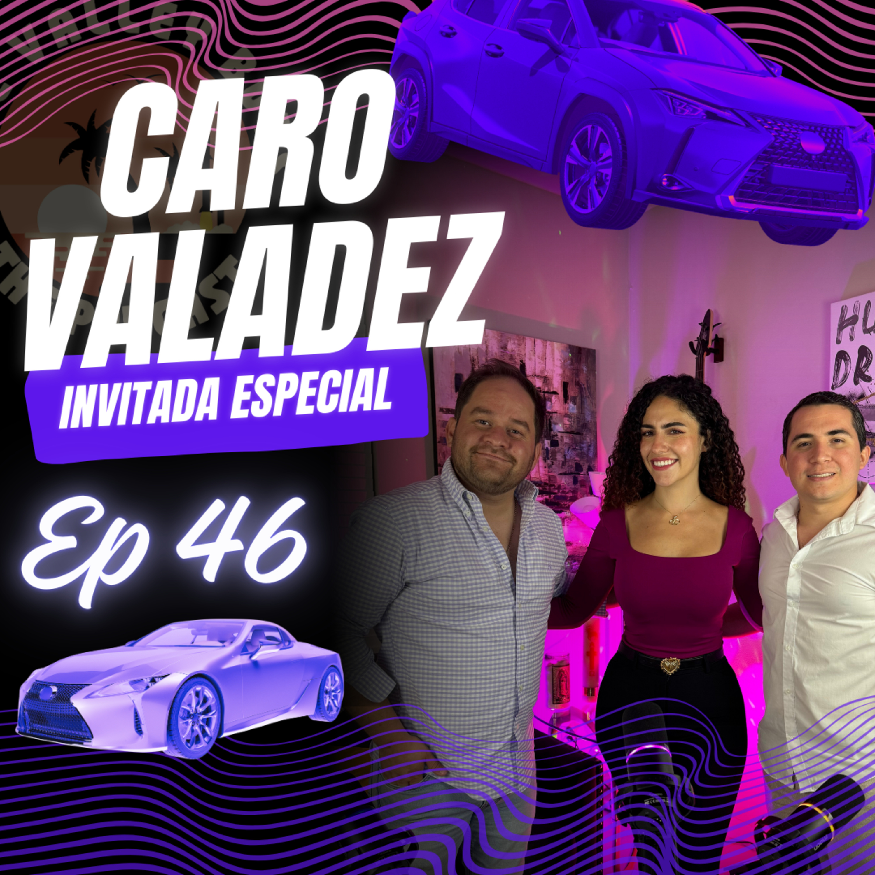 Episodio 46 - Lic. Caro Valadez | Autos de Lujo y El Arte de Las Ventas #Ask4Caro episode artwork