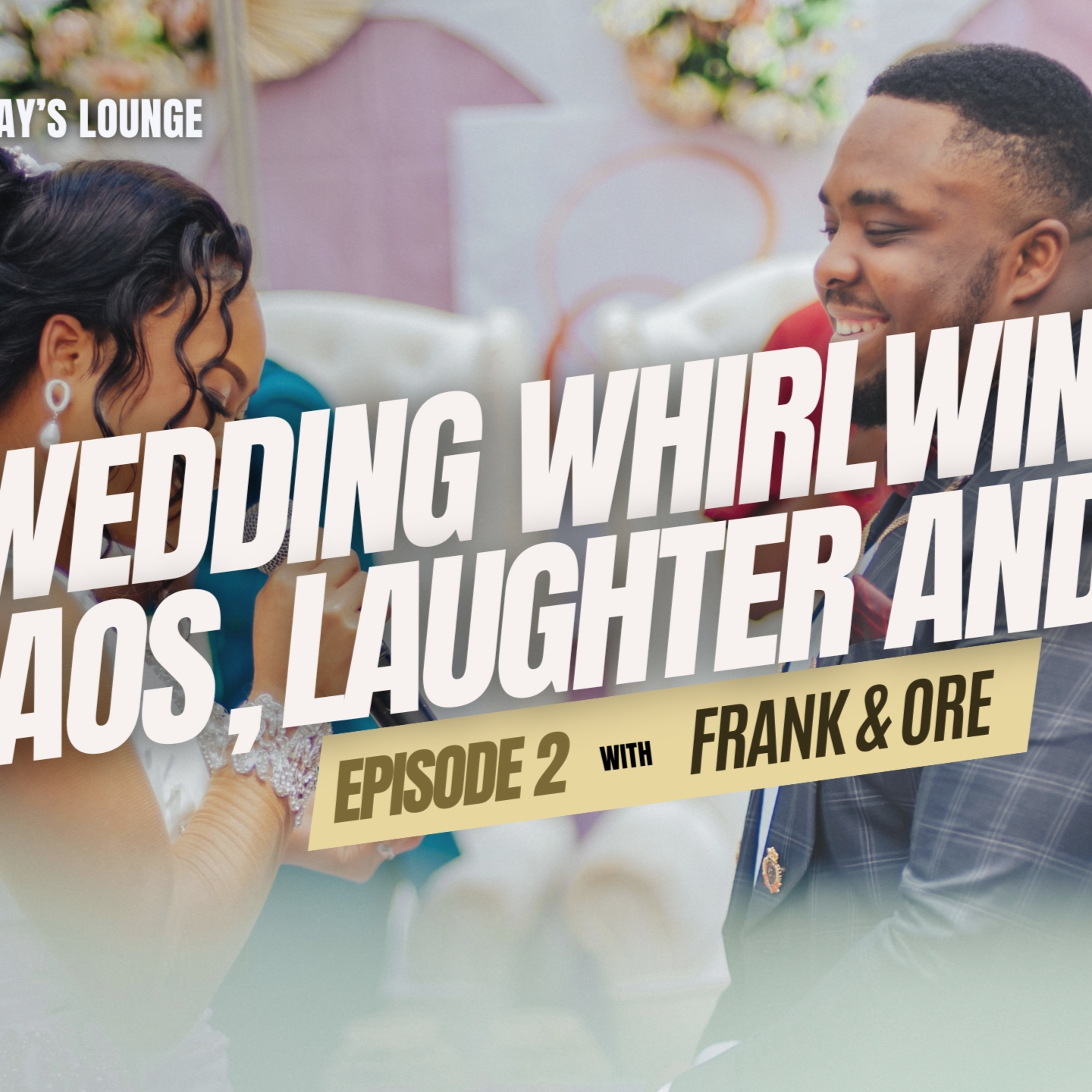 Wedding Whirlwind: Chaos, laugther and I do episode artwork