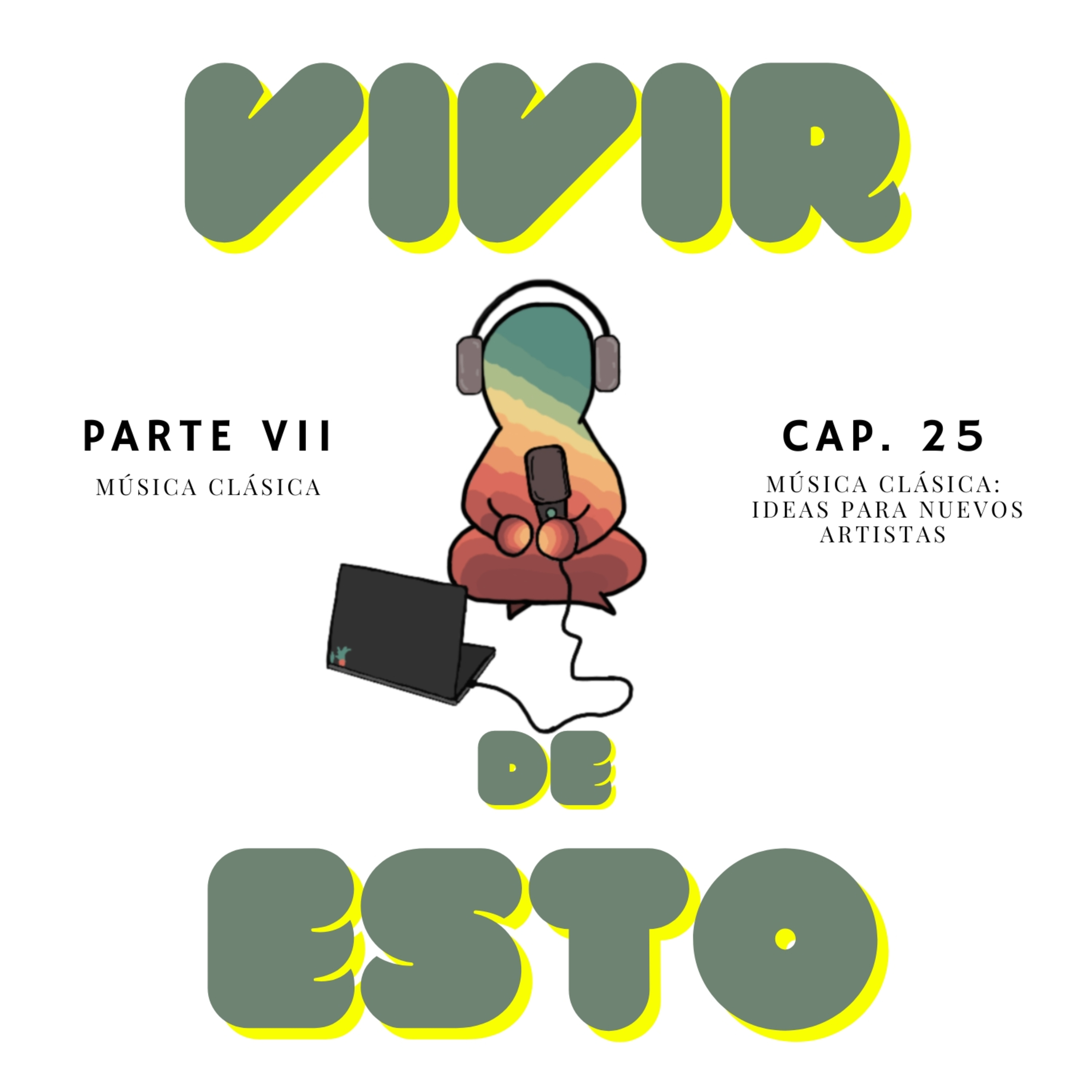 PARTE VII - CAP. 25: Música Clásica - Ideas para nuevos artistas episode artwork